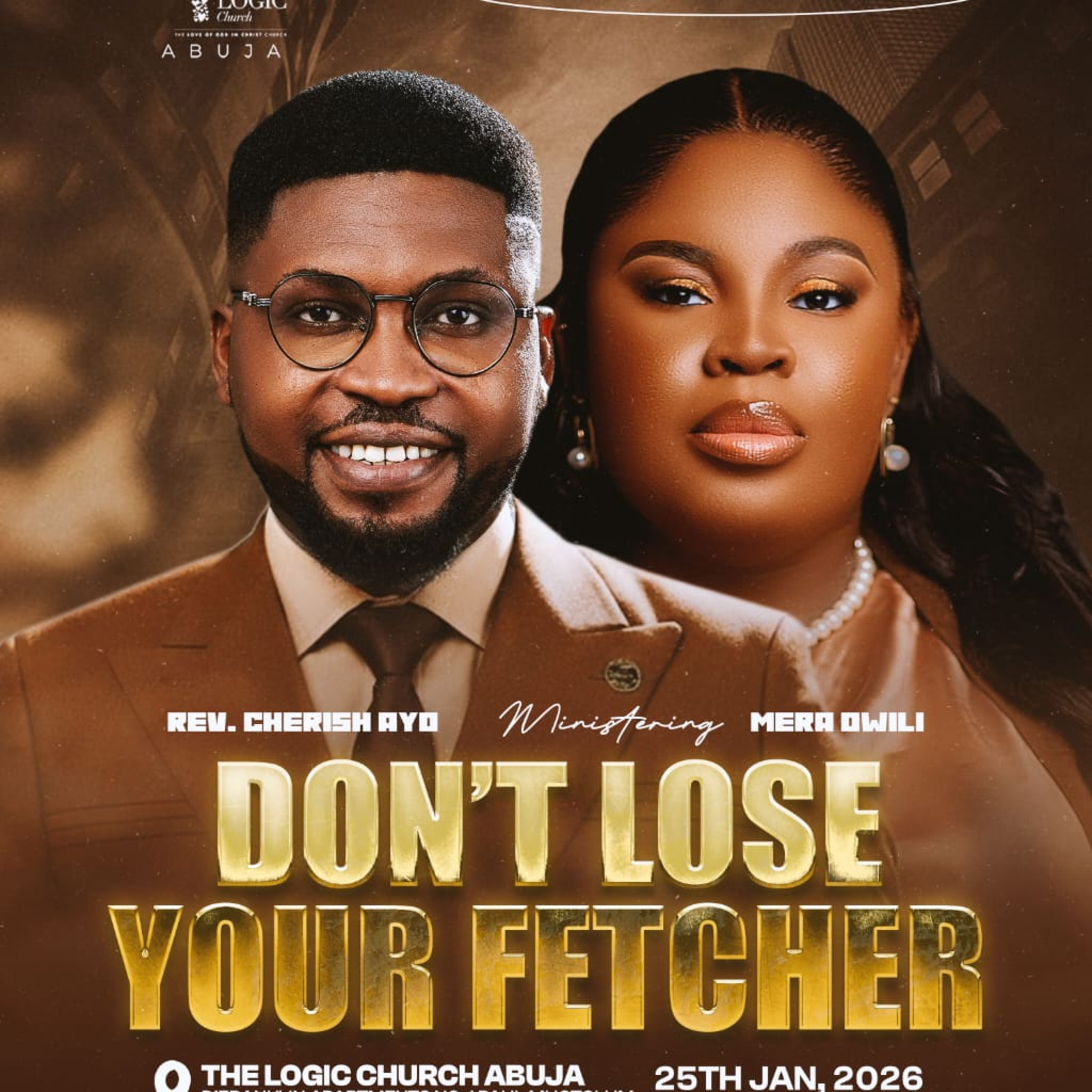 DON'T LOOSE YOUR FETCHER | REV. CHERISH AYO | THE LOGIC CHURCH | FCT | ABUJA episode artwork