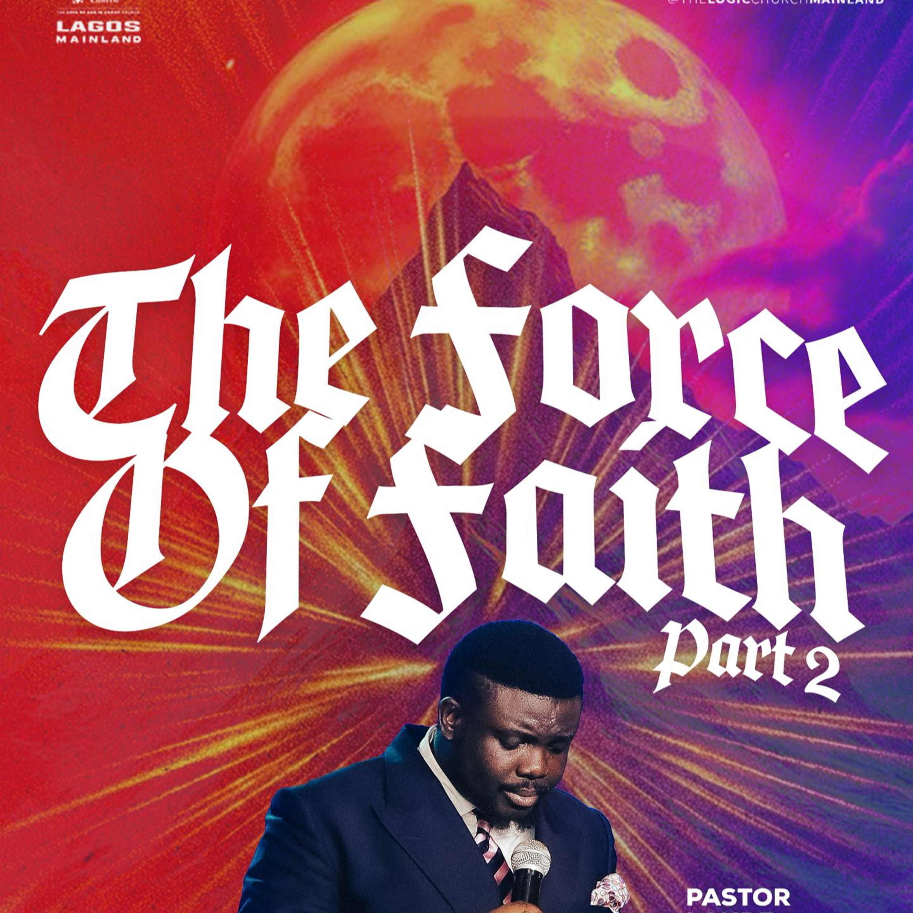 THE FORCE OF FAITH 2 | 2ND SERVICE | PASTOR LANRE OLUBAJI | THE LOGIC CHURCH | MAINLAND, LAGOS episode artwork
