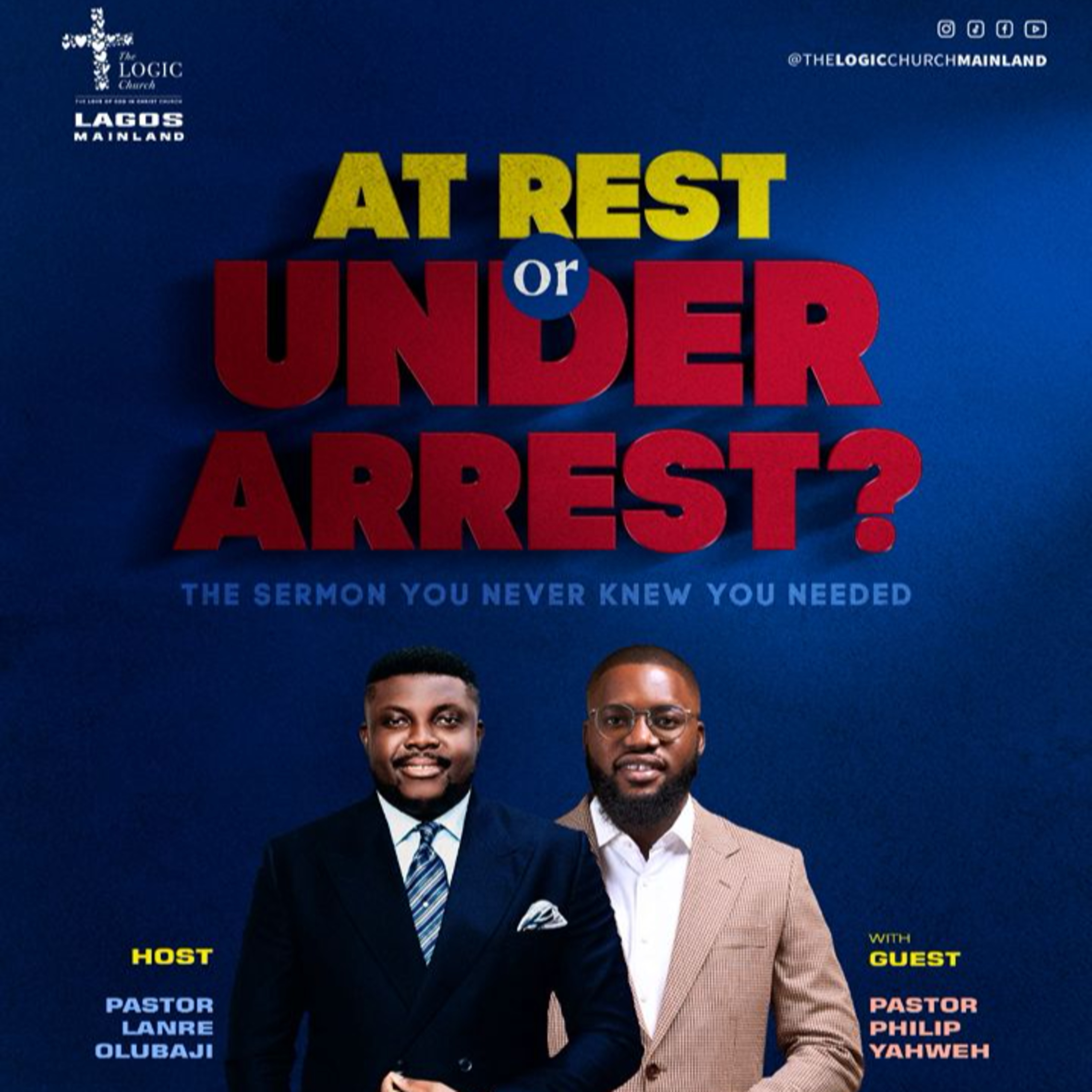 AT REST OR UNDER ARRES? | PASTOR PHILIP YAHWEH | THE LOGIC CHURCH | MAINLAND, LAGOS episode artwork