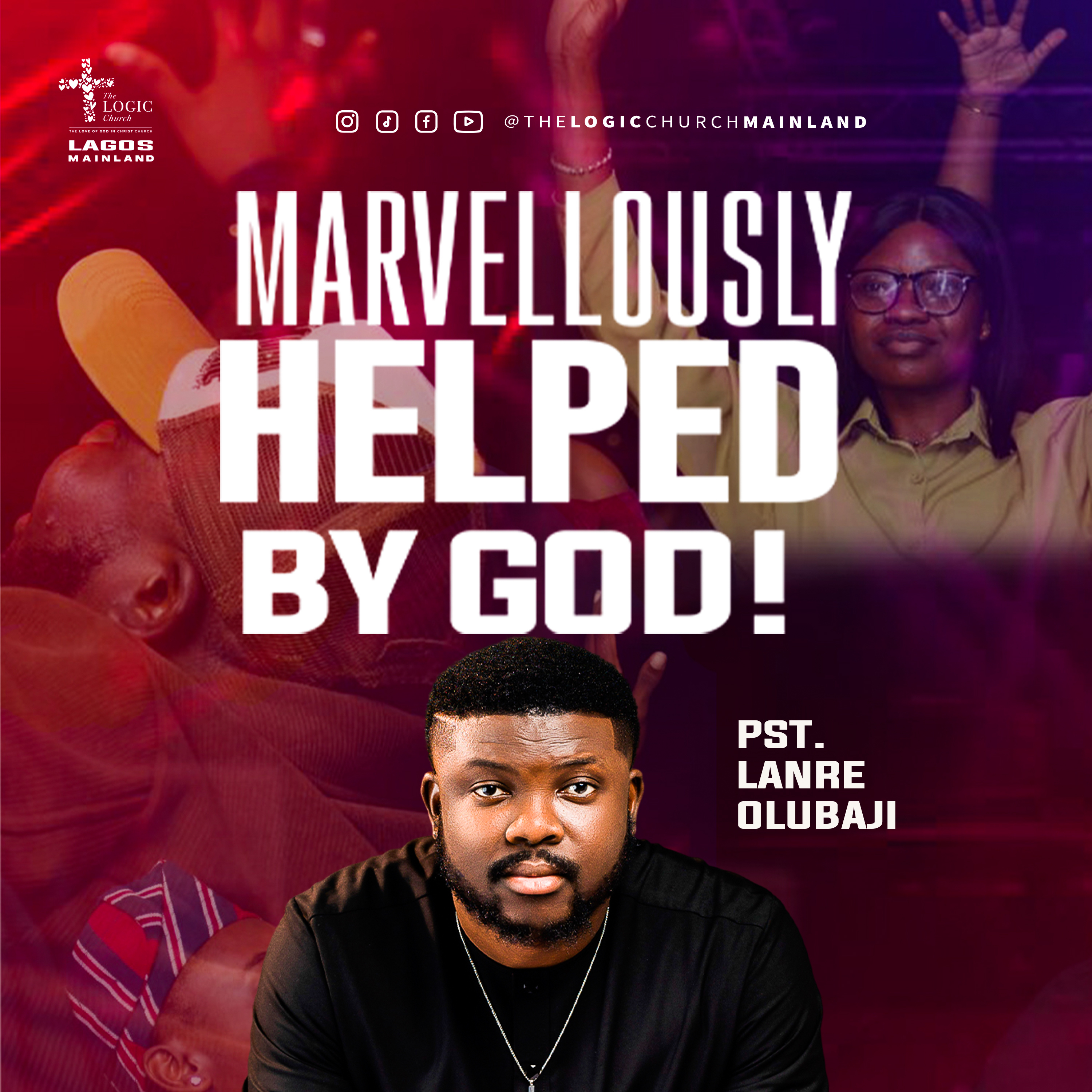 I AM MARVELLOUSLY HELPED BY GOD! | PASTOR LANRE OLUBAJI | THE LOGIC CHURCH | MAINLAND, LAGOS episode artwork