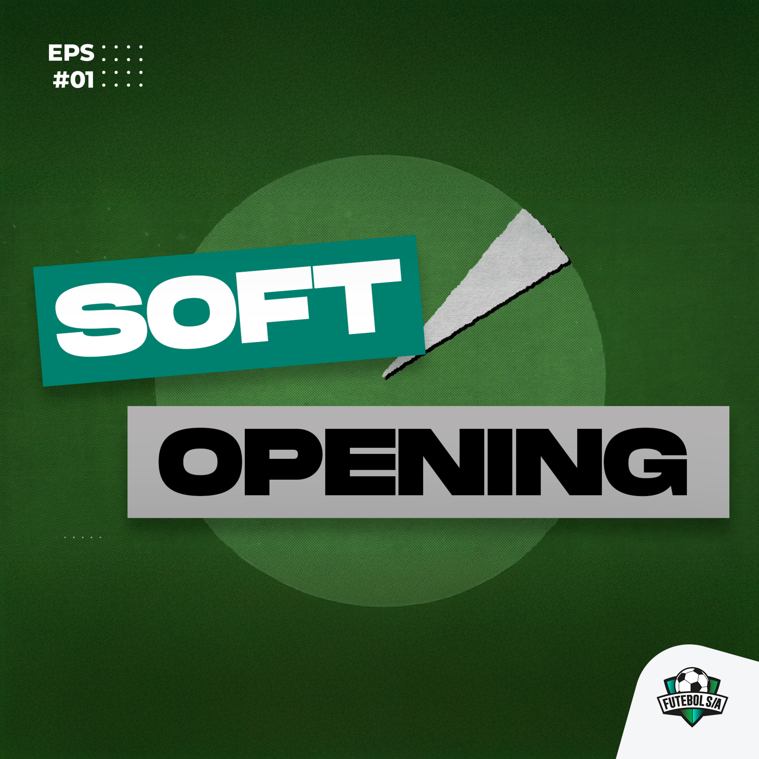 Futebol S/A T6, Ep1 - O retorno! Soft opening