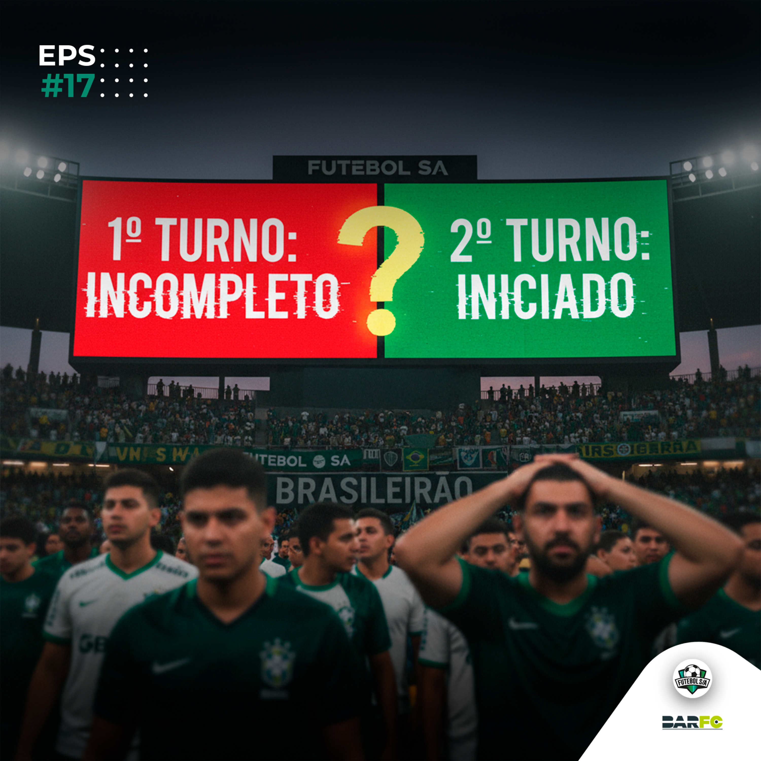 Futebol S/A T6, Ep17 - Metade do caminho? Brasileirão chega ao 2º turno sem terminar o 1º
