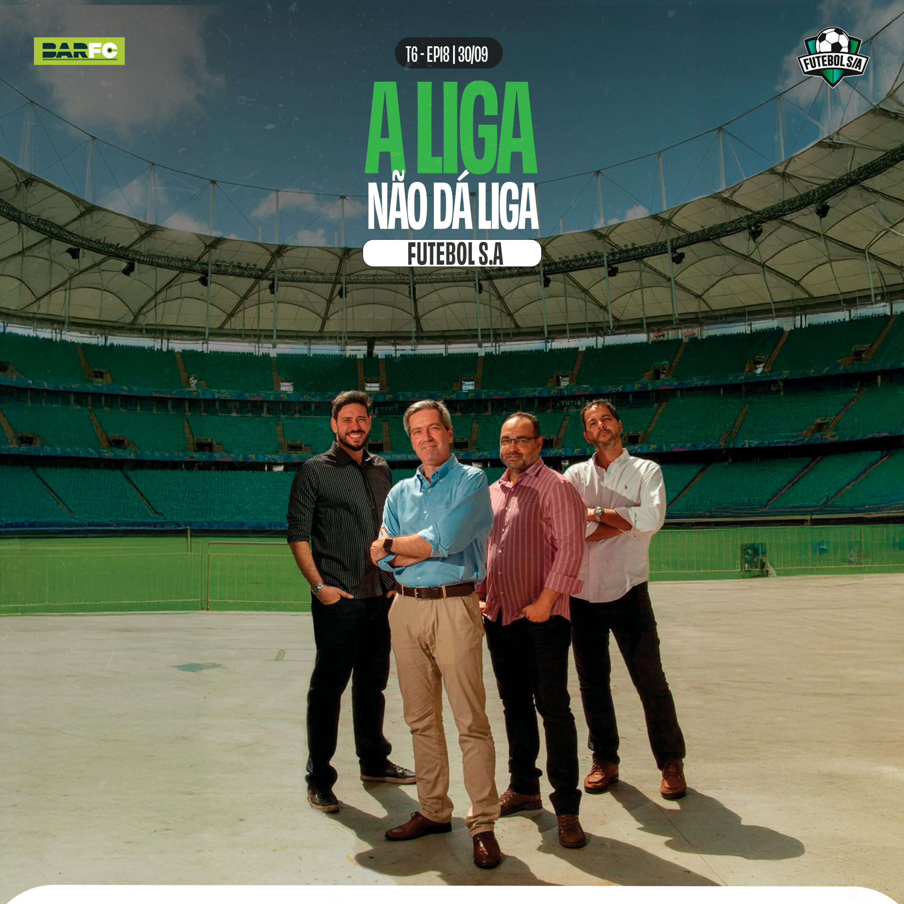 Futebol S/A T6, Ep18 - A liga não dá liga.