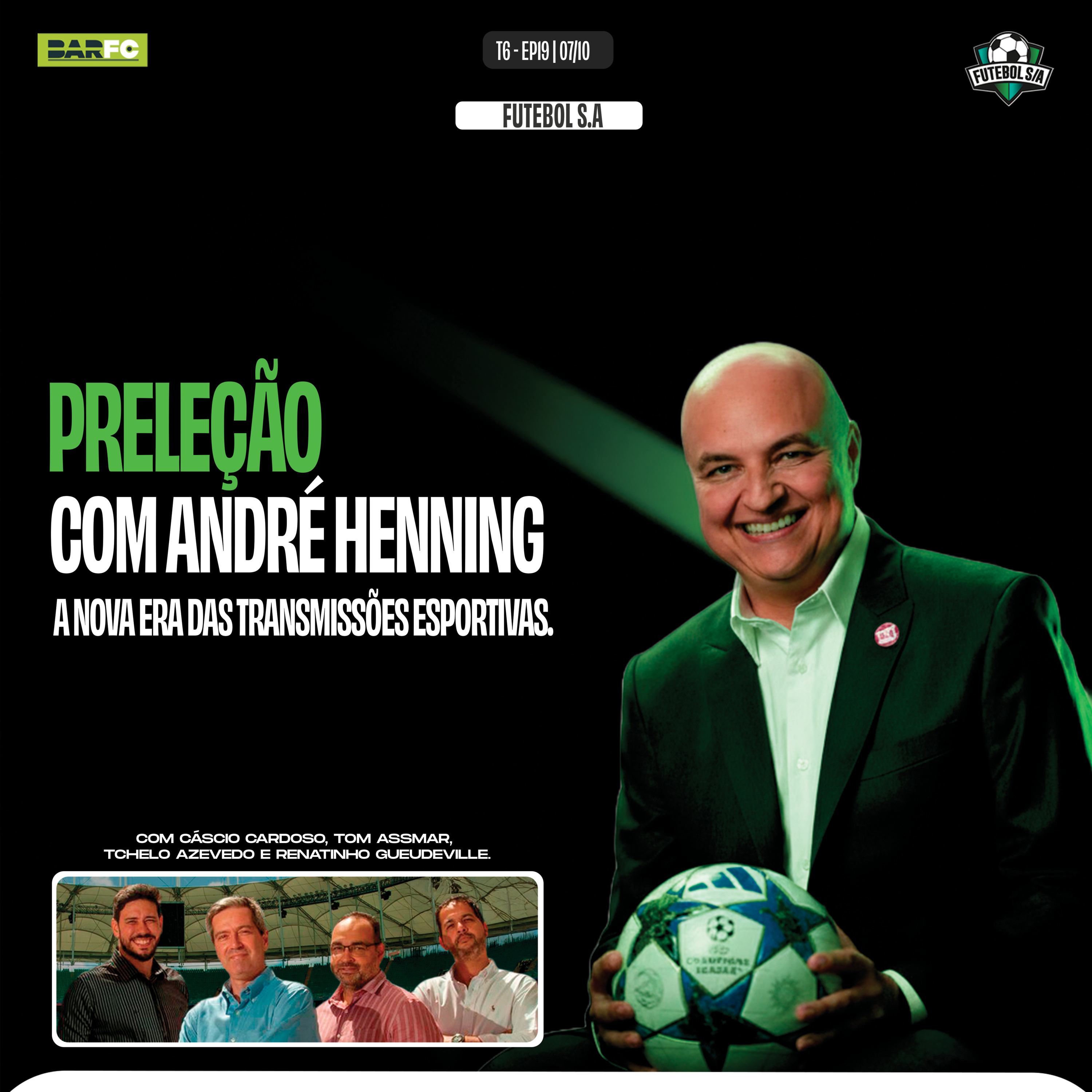 Futebol S/A T6, Ep19 - Preleção com André Henning - A nova era das transmissões esportivas.