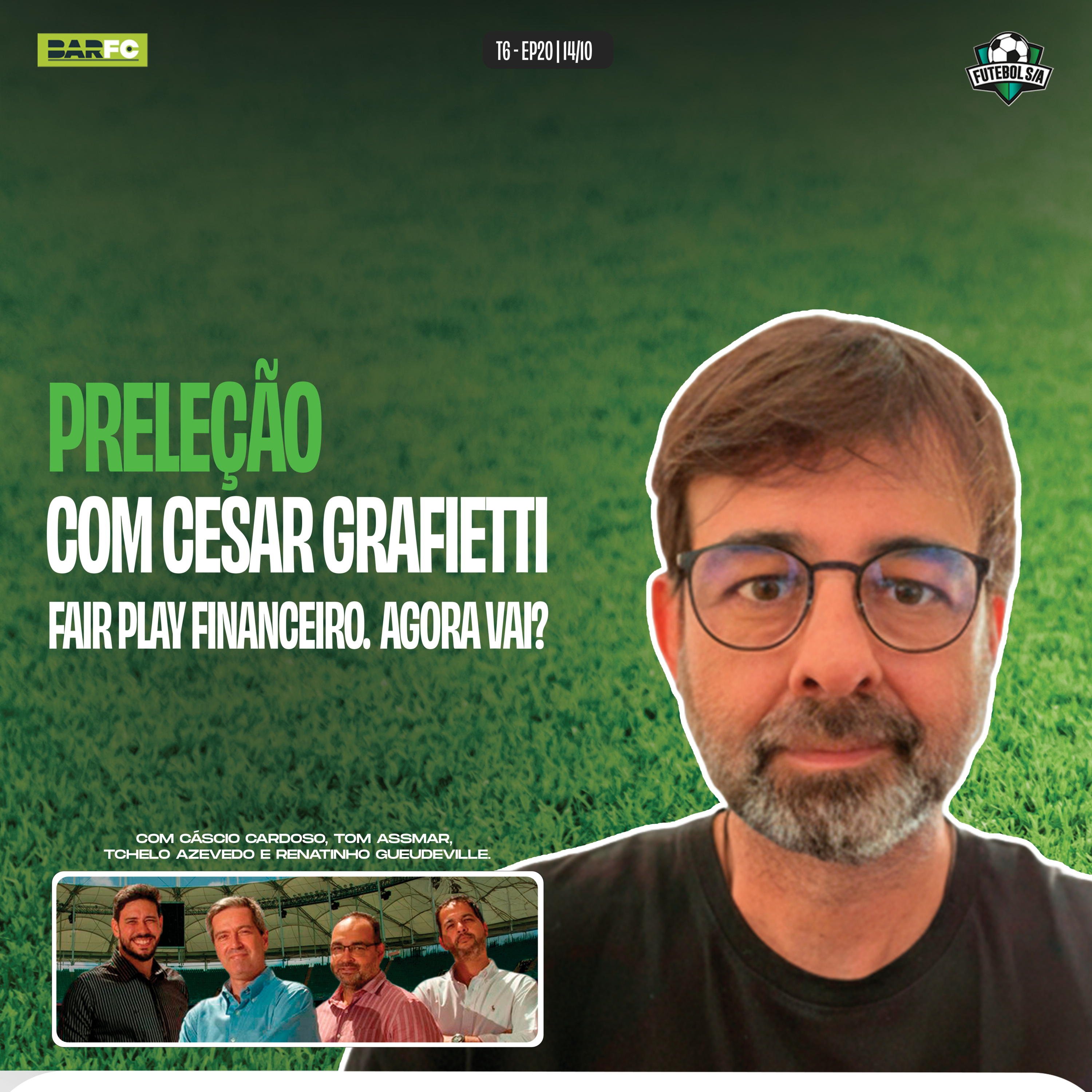 Futebol S/A T6, Ep20 - Preleção com Cesar Grafietti - Fair Play Financeiro. Agora vai?