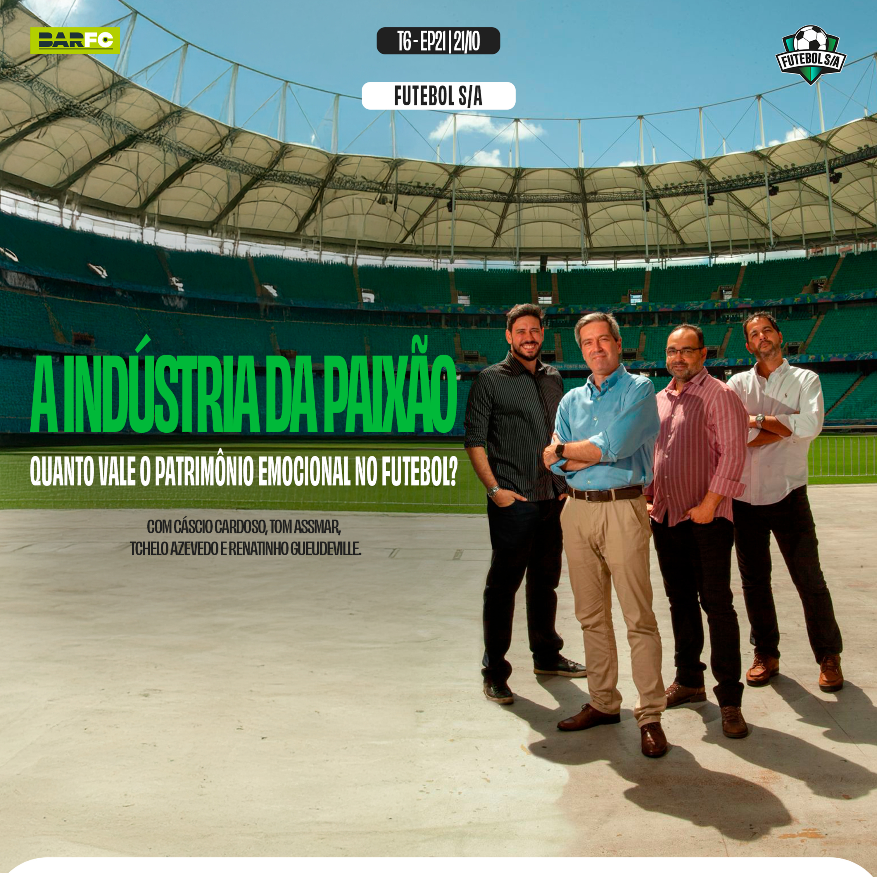 Futebol S/A T6, Ep21 - A indústria da paixão. Quanto vale o patrimônio emocional no futebol?