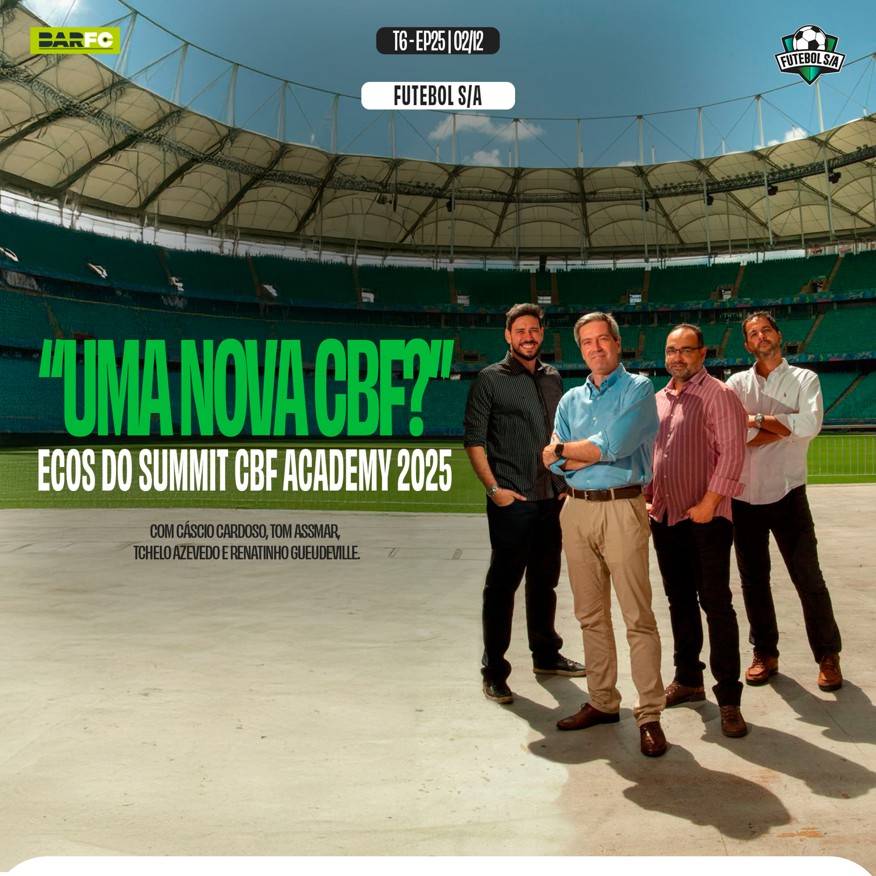 Futebol S/A T6, Ep 25 - “Uma nova CBF?” Ecos do Summit CBF Academy 2025
