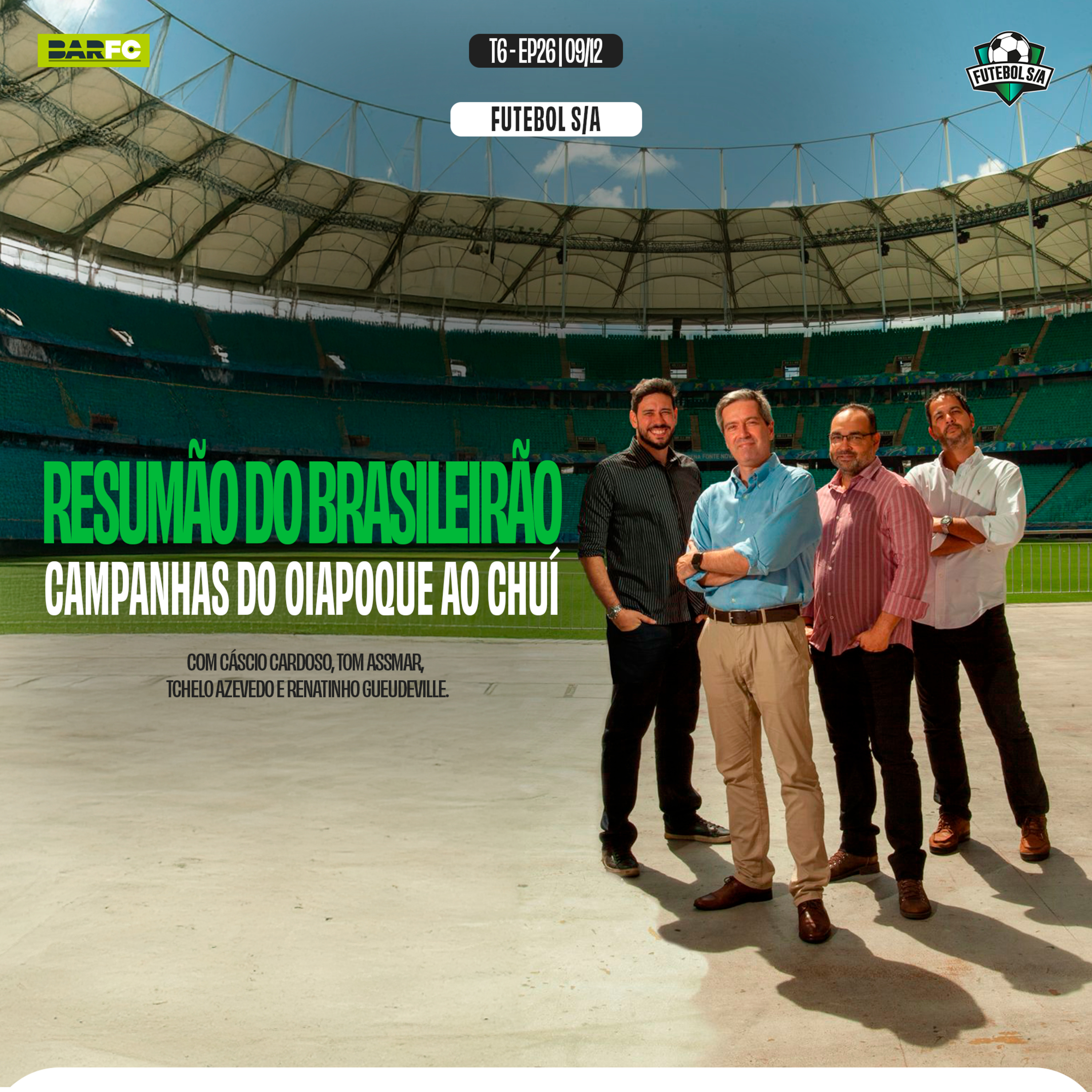 Futebol S/A T6, Ep 26 - Resumão do Brasileirão: Campanhas do Oiapoque ao Chuí