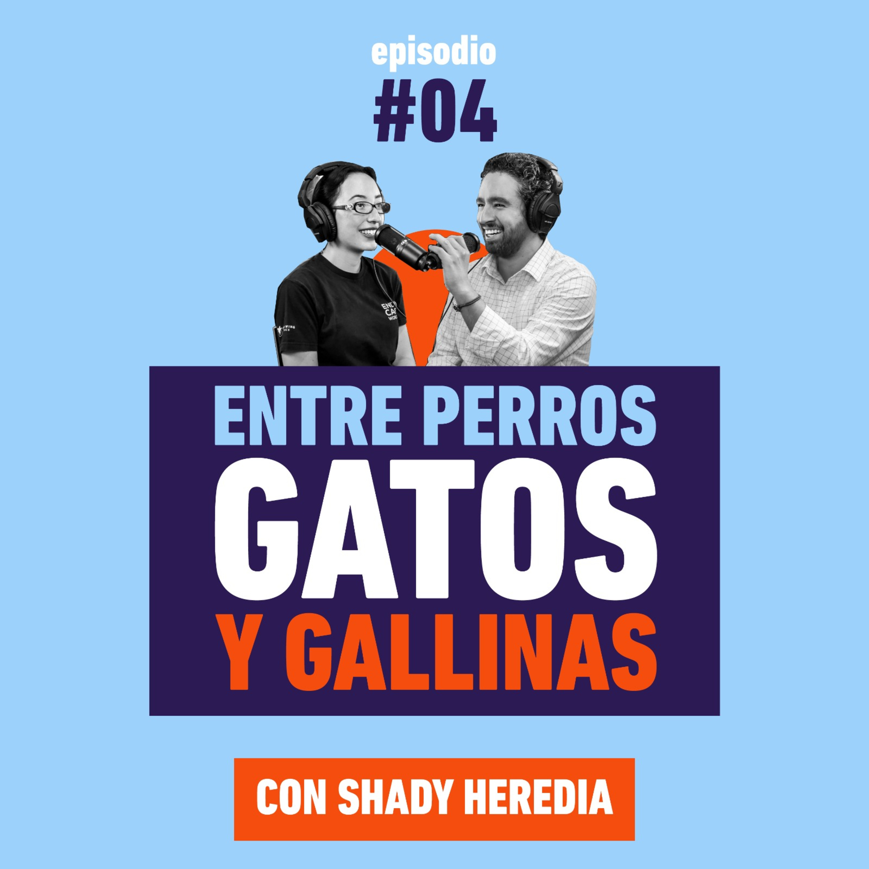 #04 Entre Perros, Gatos y Gallinas episode artwork