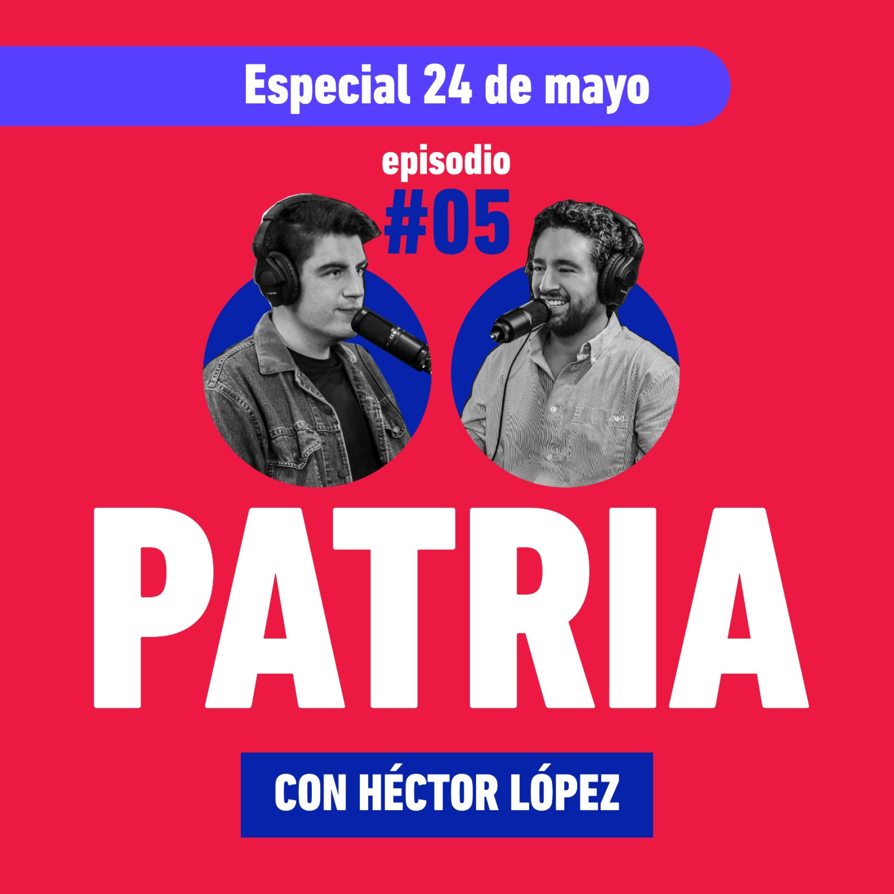 #05 Patria. (Especial 24 de mayo) episode artwork