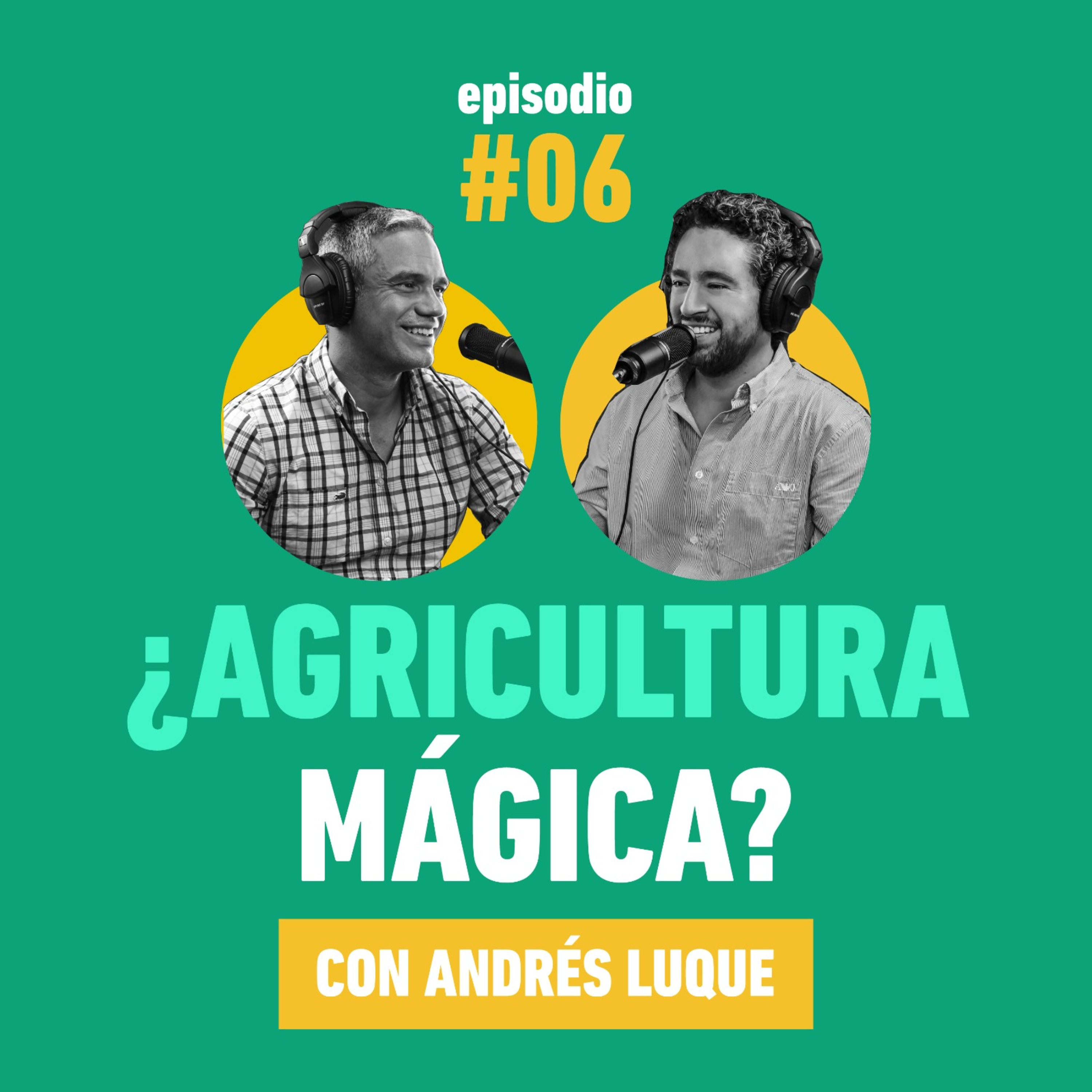 #06 ¿Agricultura Mágica? episode artwork