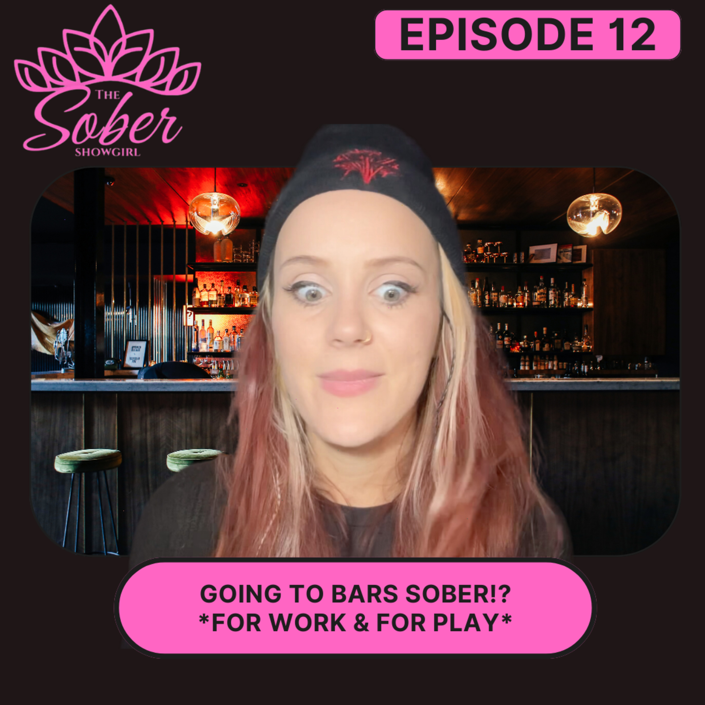Going to bars for work/play | The Sober Showgirl | Episode 12 *working in the burlesque/rock world* episode artwork
