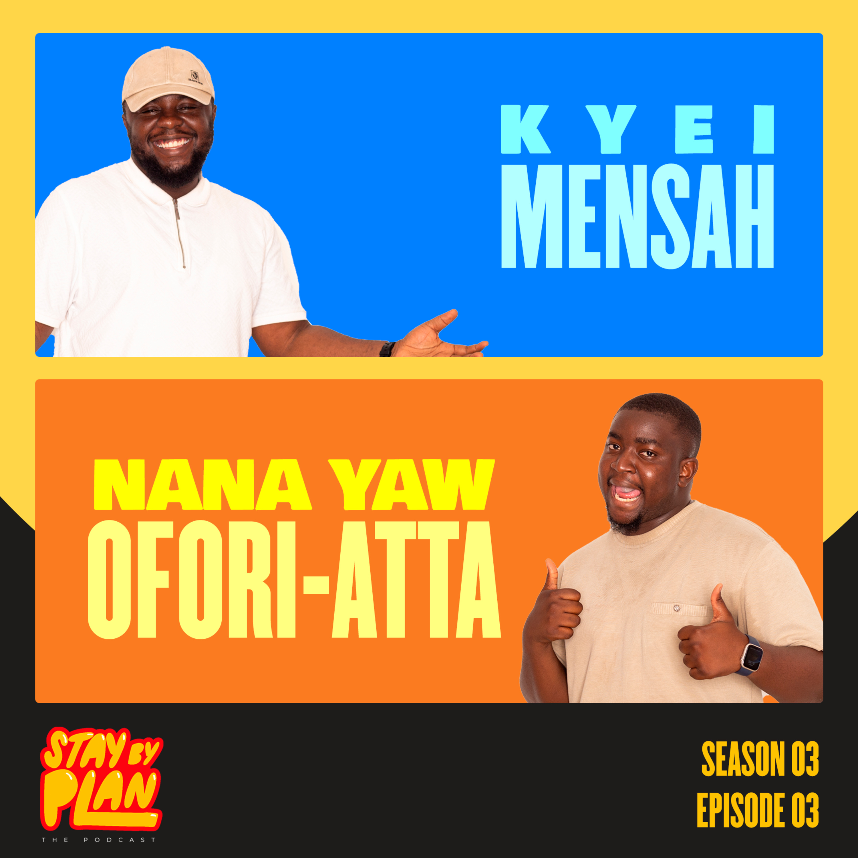 Why You Dey Worry? feat. Nana Yaw Ofori-Atta & Kyei Mensah | Stay By Plan S03E03 episode artwork