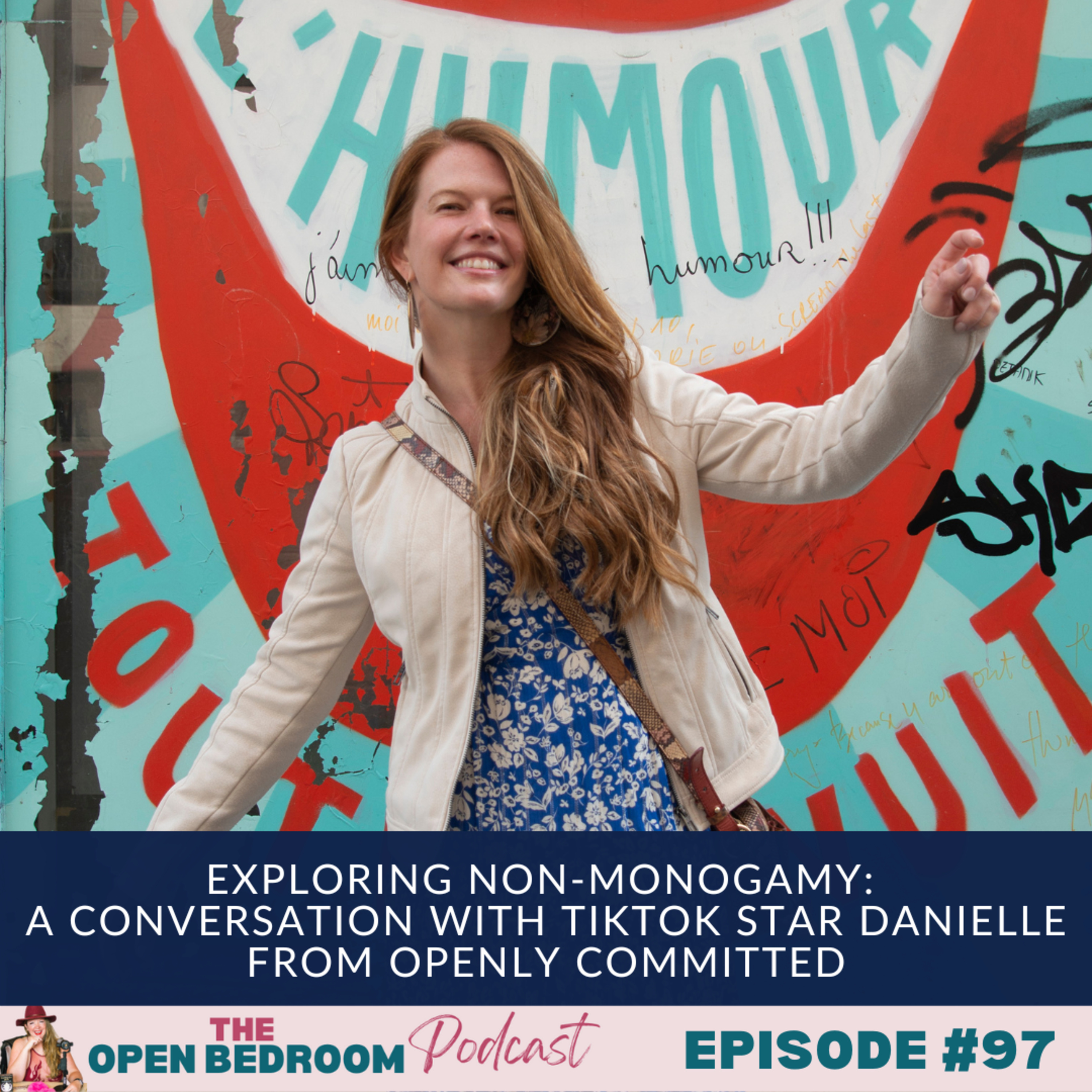 EP#97: Exploring Non-Monogamy: A Conversation with TikTok Star Danielle from Openly Committed episode artwork