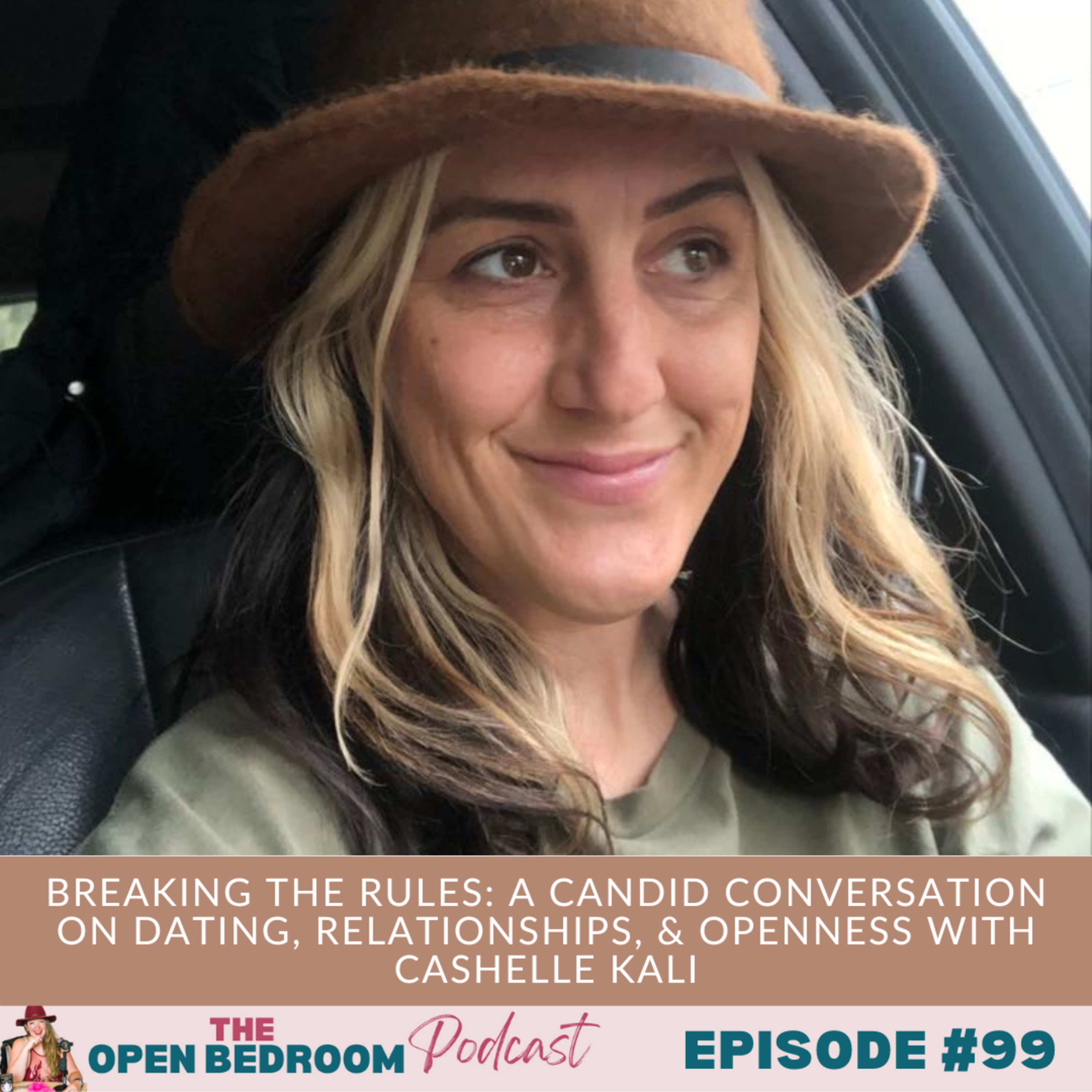EP#99: Breaking the Rules: A Candid Conversation on Dating, Relationships, and Openness with Cashelle Kali episode artwork