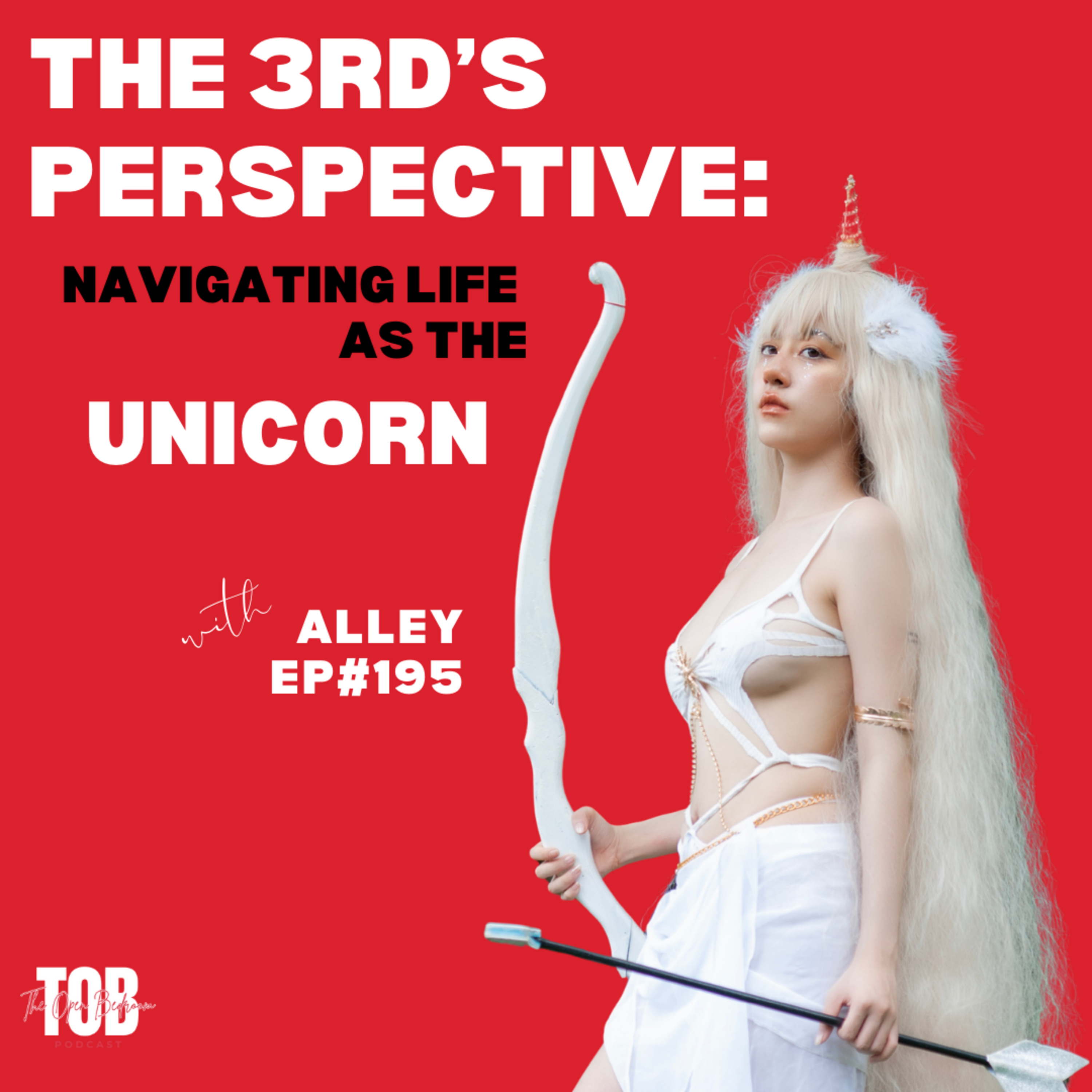 EP#195: The Third Perspective: Navigating Life as the Unicorn with Alley