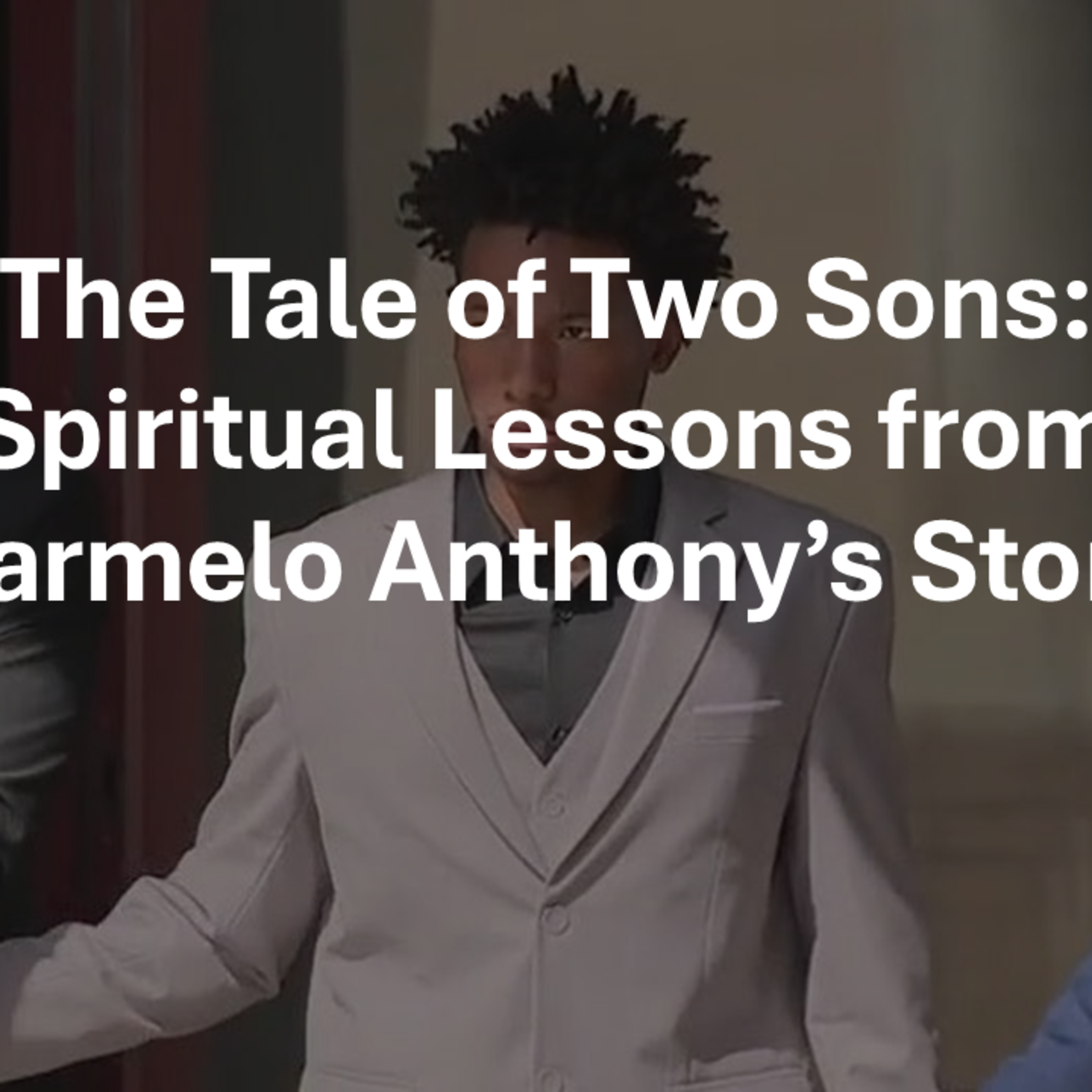 (For Parents) The Tale of Two Sons: Spiritual Lessons from Karmelo Anthony's Story (Audio Podcast) episode artwork