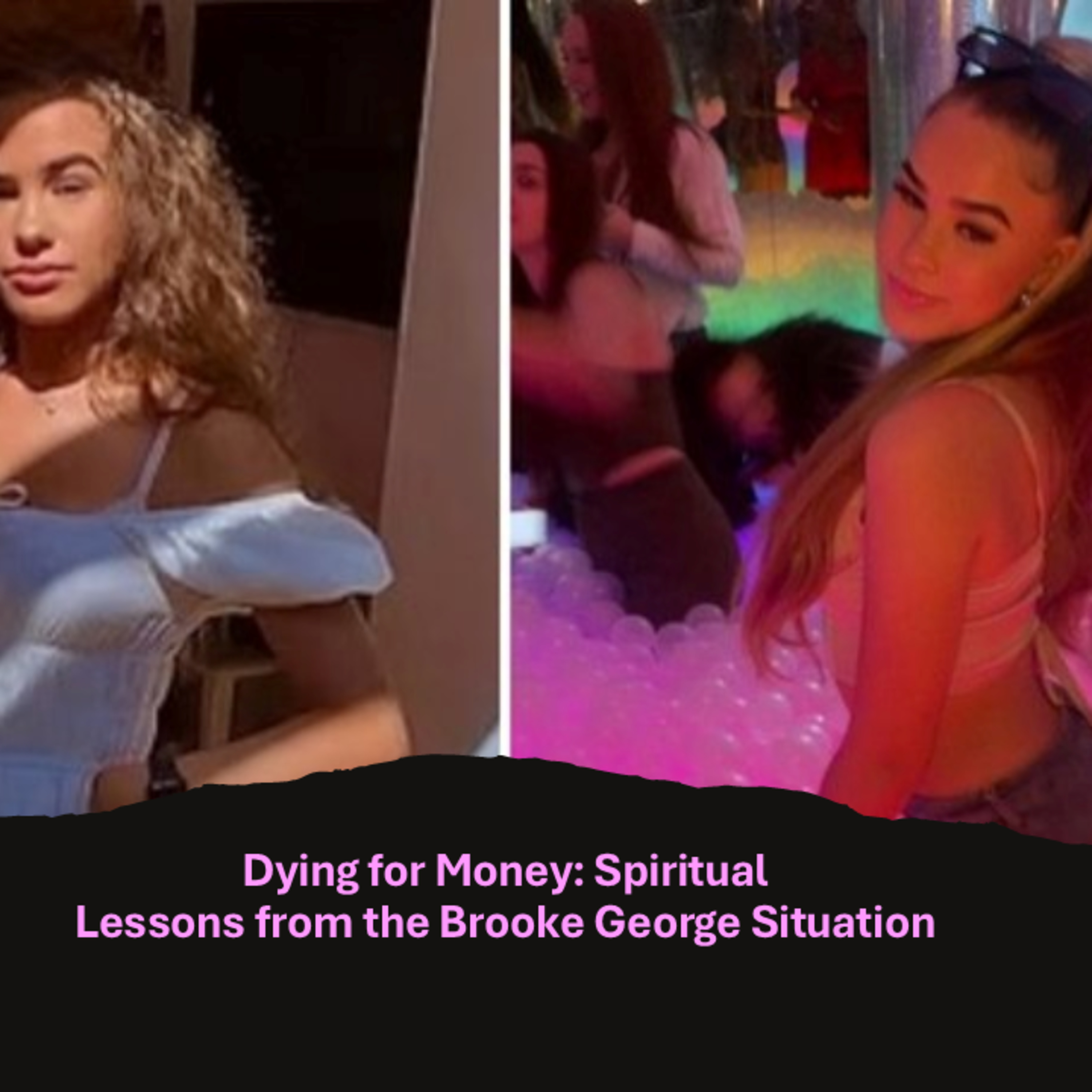 Dying for Money: Spiritual Lessons from the Brooke George Situation episode artwork