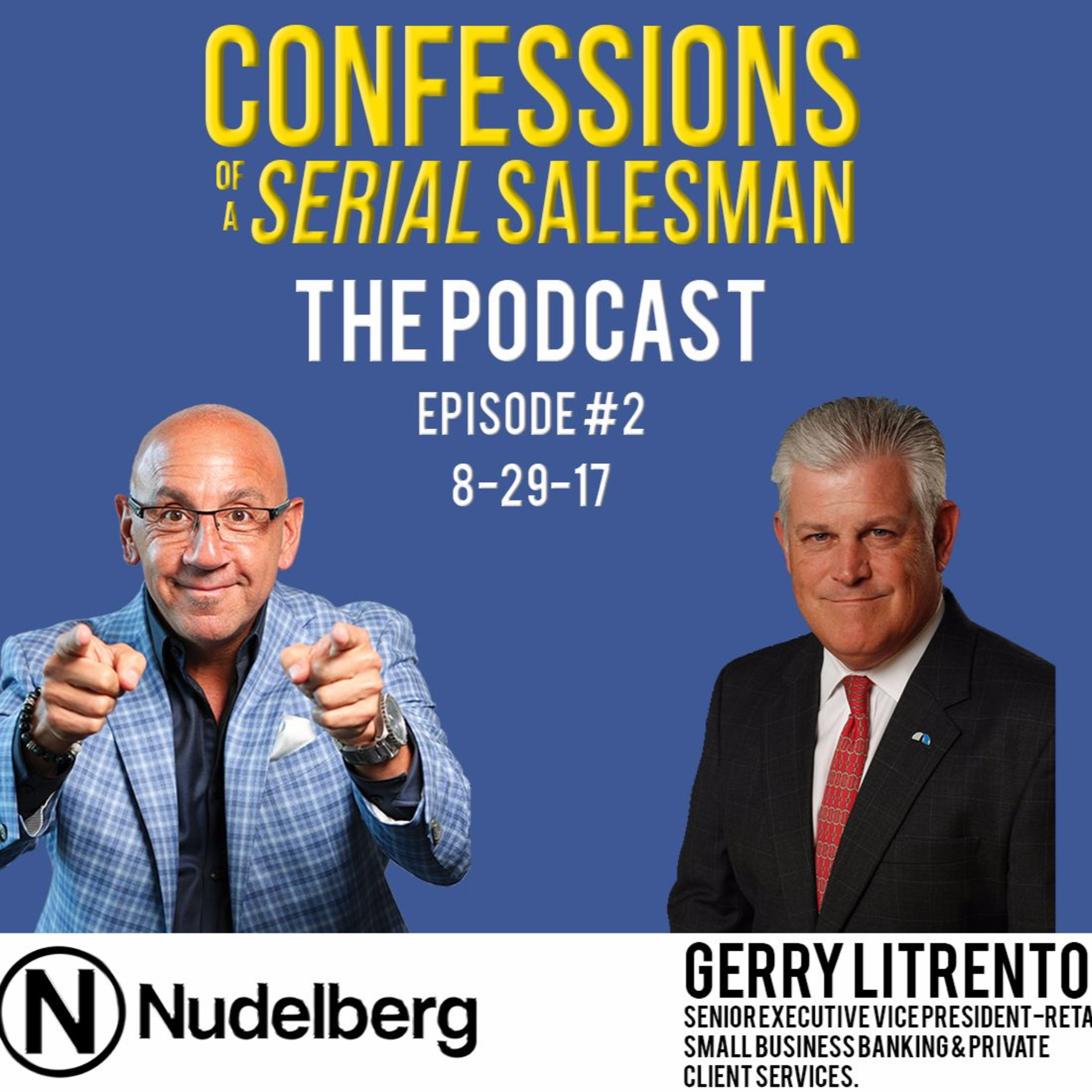 Confessions of a Serial Salesman The Podcast with Gerry Litrento, SEVP at BankUnited episode artwork