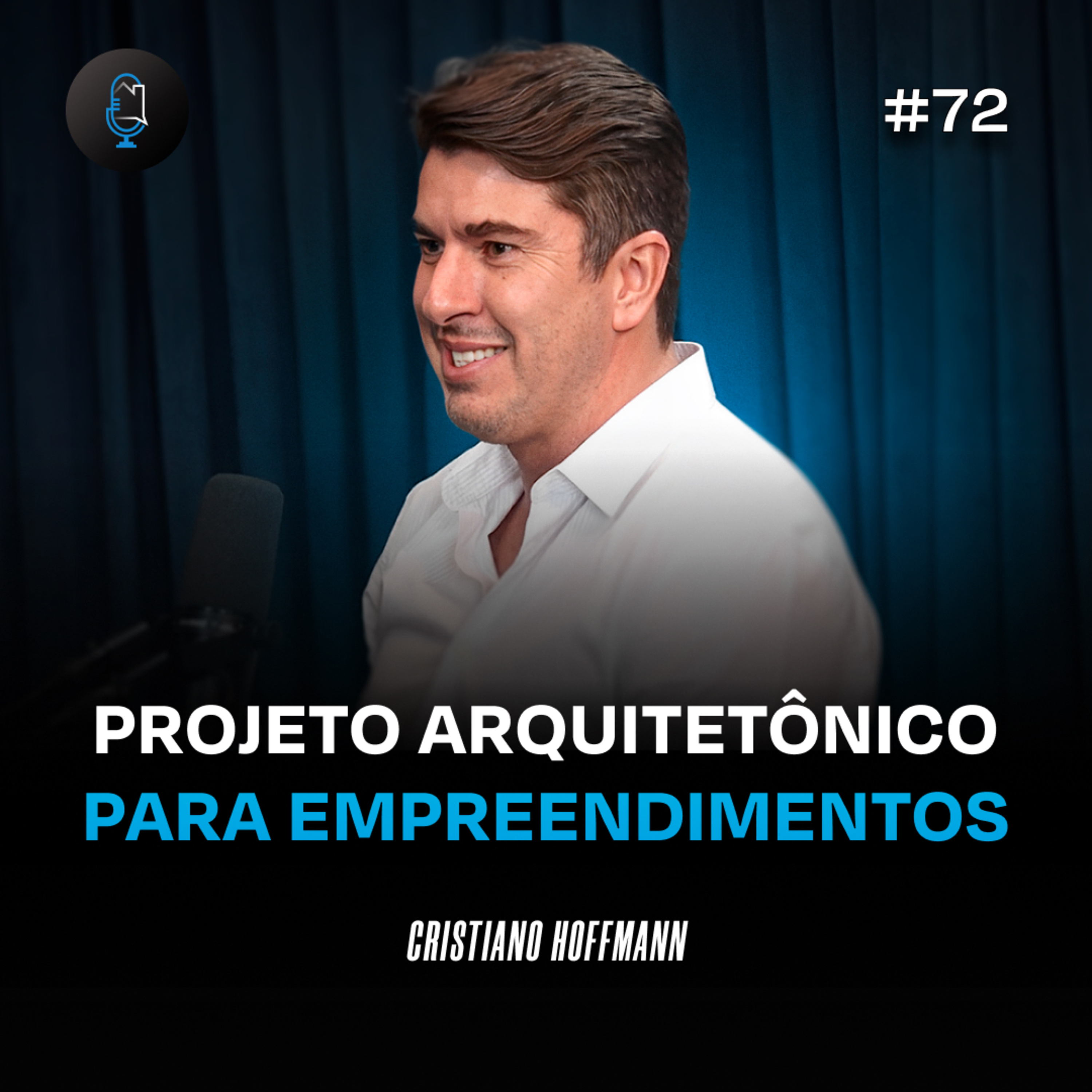 COMO DESENVOLVER O PROJETO ARQUITÊTONICO DO SEU EMPREENDIMENTO - Podcast Construir para Vender #72 episode artwork