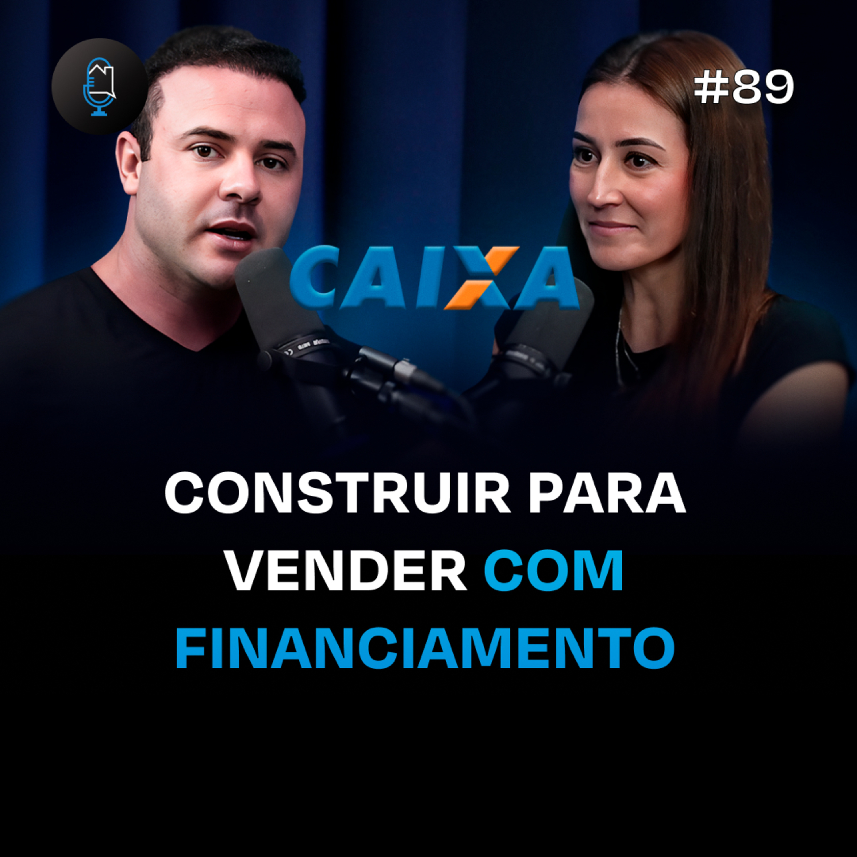 COMO FAZER FINANCIAMENTO DA CAIXA PARA INCORPORAÇÃO EM 2024 | PODCAST CONSTRUIR PARA VENDER #89 episode artwork