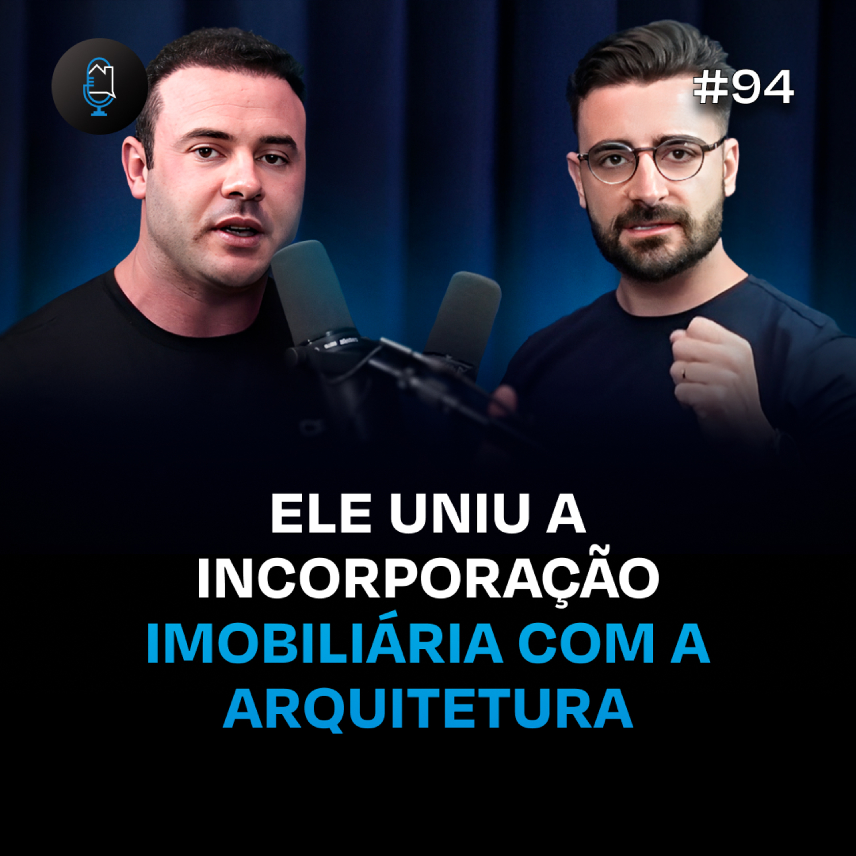 IMPORTÂNCIA DA ARQUITETURA NO CONCEITO DOS IMÓVEIS PARA VENDA | Podcast Construir para vender #94 episode artwork