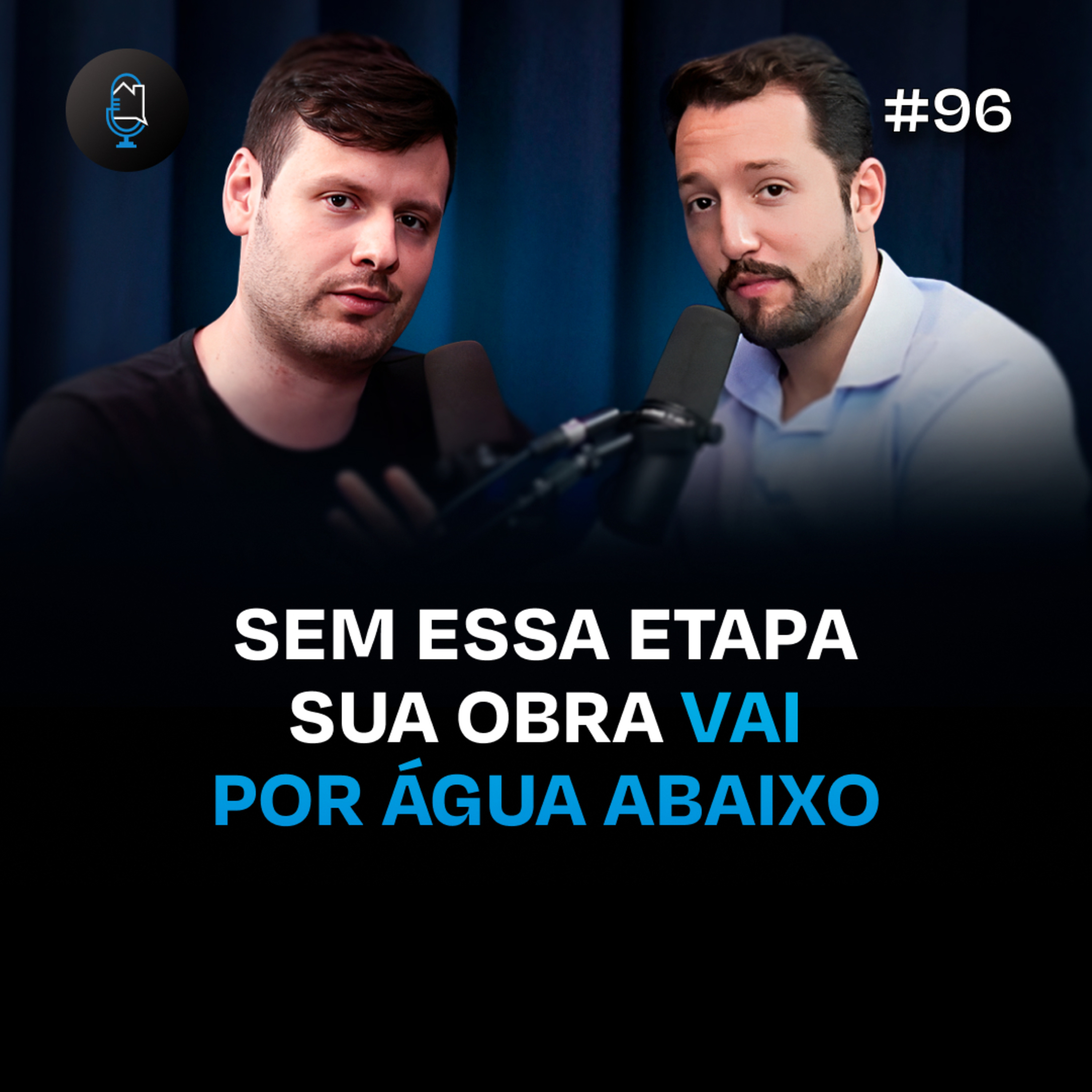 O PLANEJAMENTO DE OBRA É O QUE VAI GARANTIR O SEU SUCESSO I Podcast Construir Para Vender #96 episode artwork