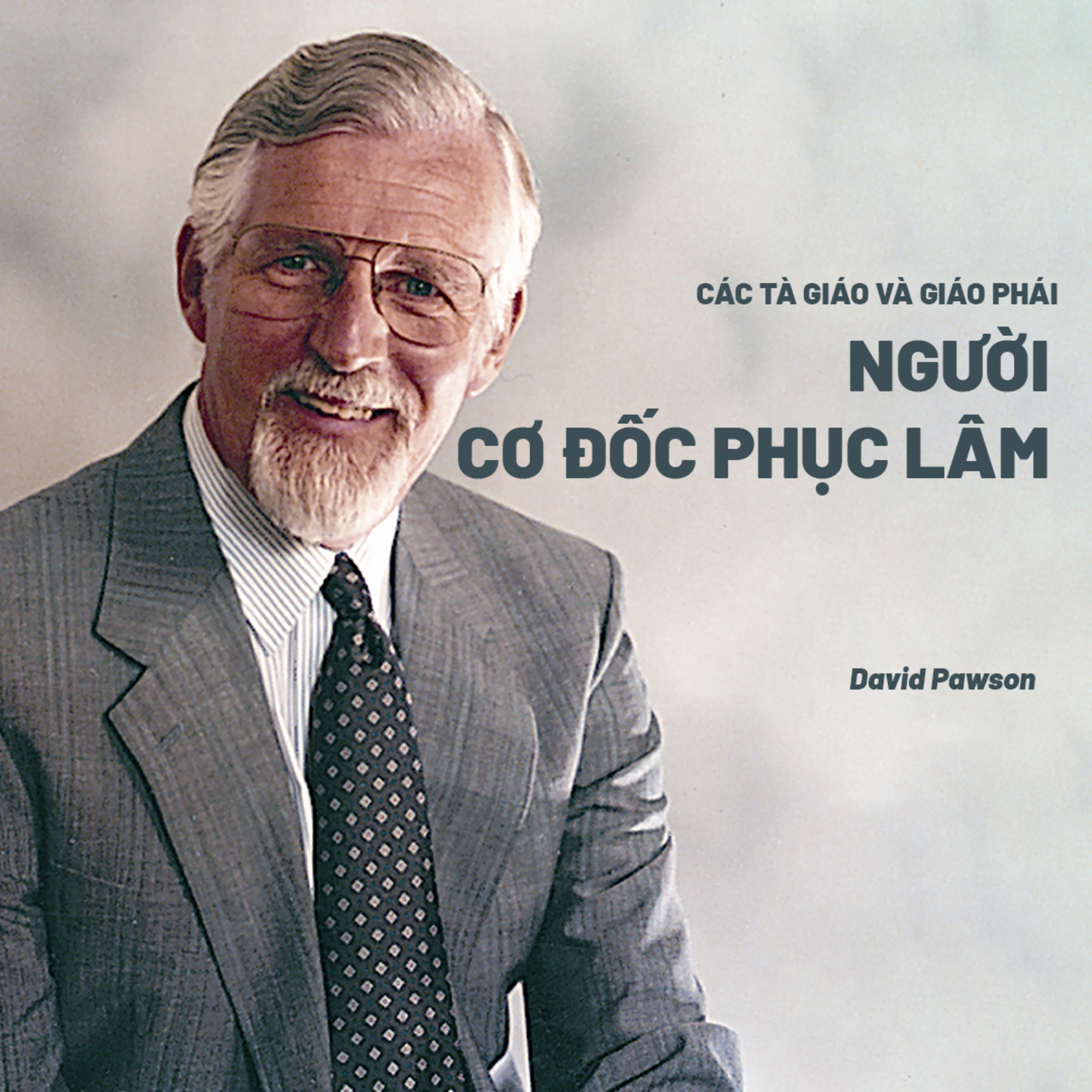 Các Tà Giáo Và Giáo Phái | Người Cơ Đốc Phục Lâm | David Pawson episode artwork