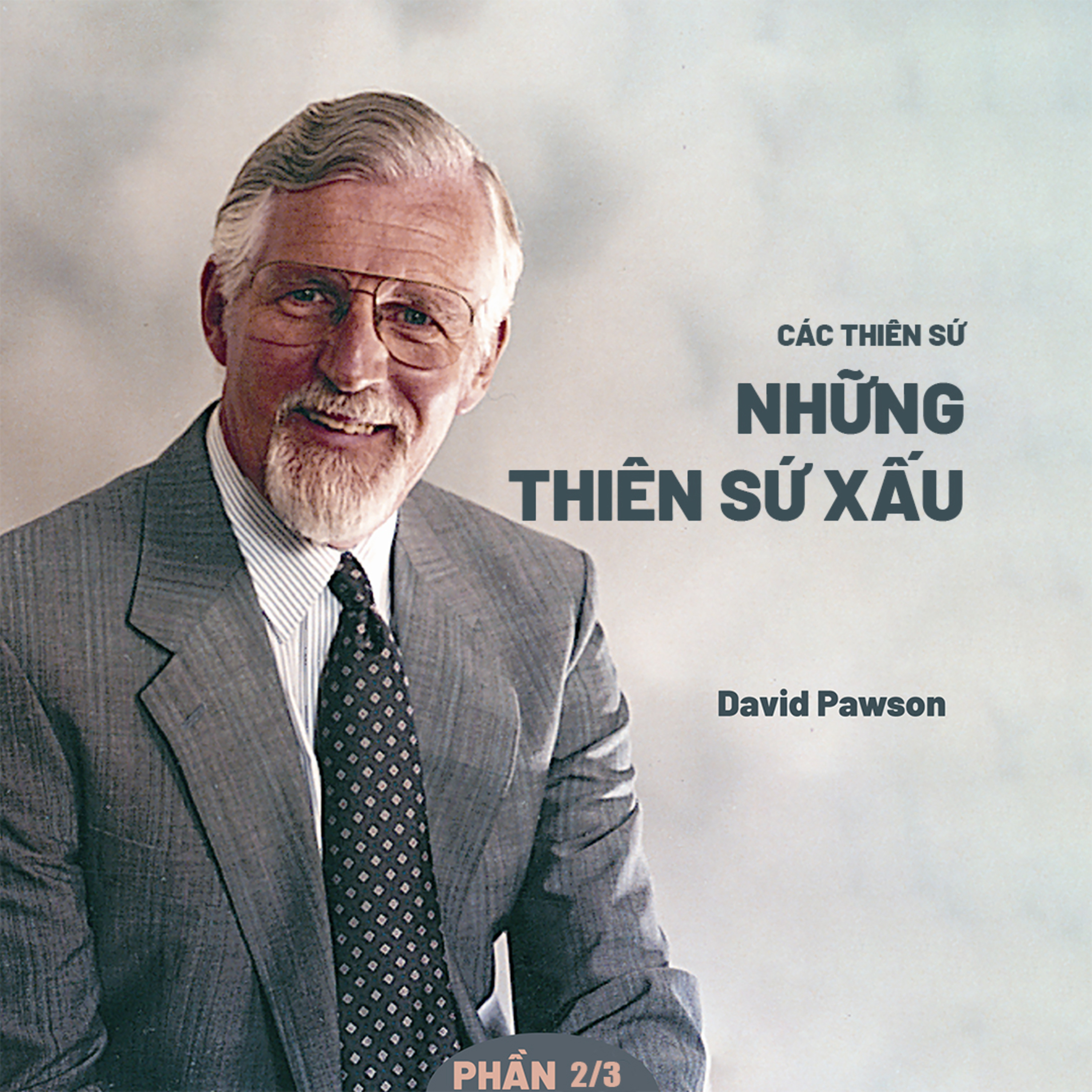 Loạt Bài: Các Thiên Sứ - Những Thiên Sứ Xấu | David Pawson (Phần 2) episode artwork