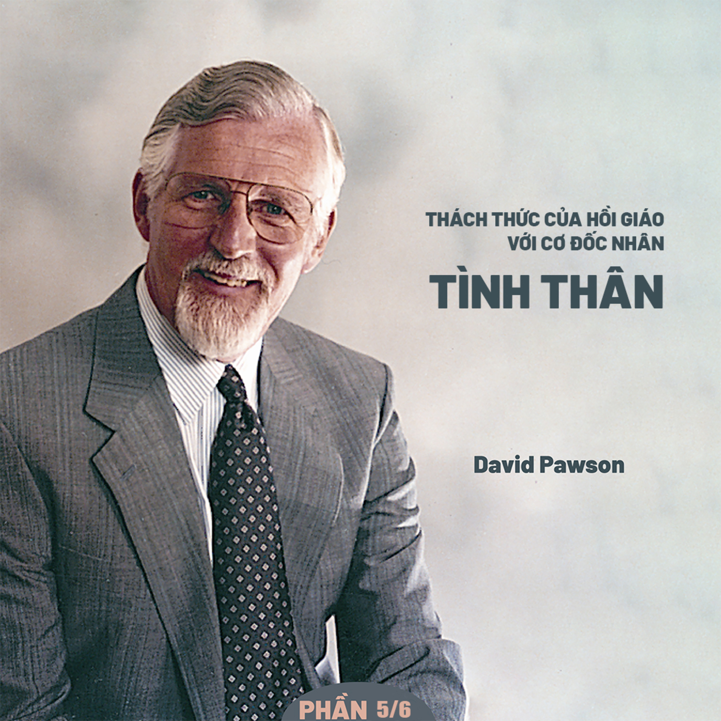 Loạt Bài: Thách Thức Của Hồi Giáo Với Cơ Đốc Nhân - Phần 5: Tình Thân | David Pawson episode artwork