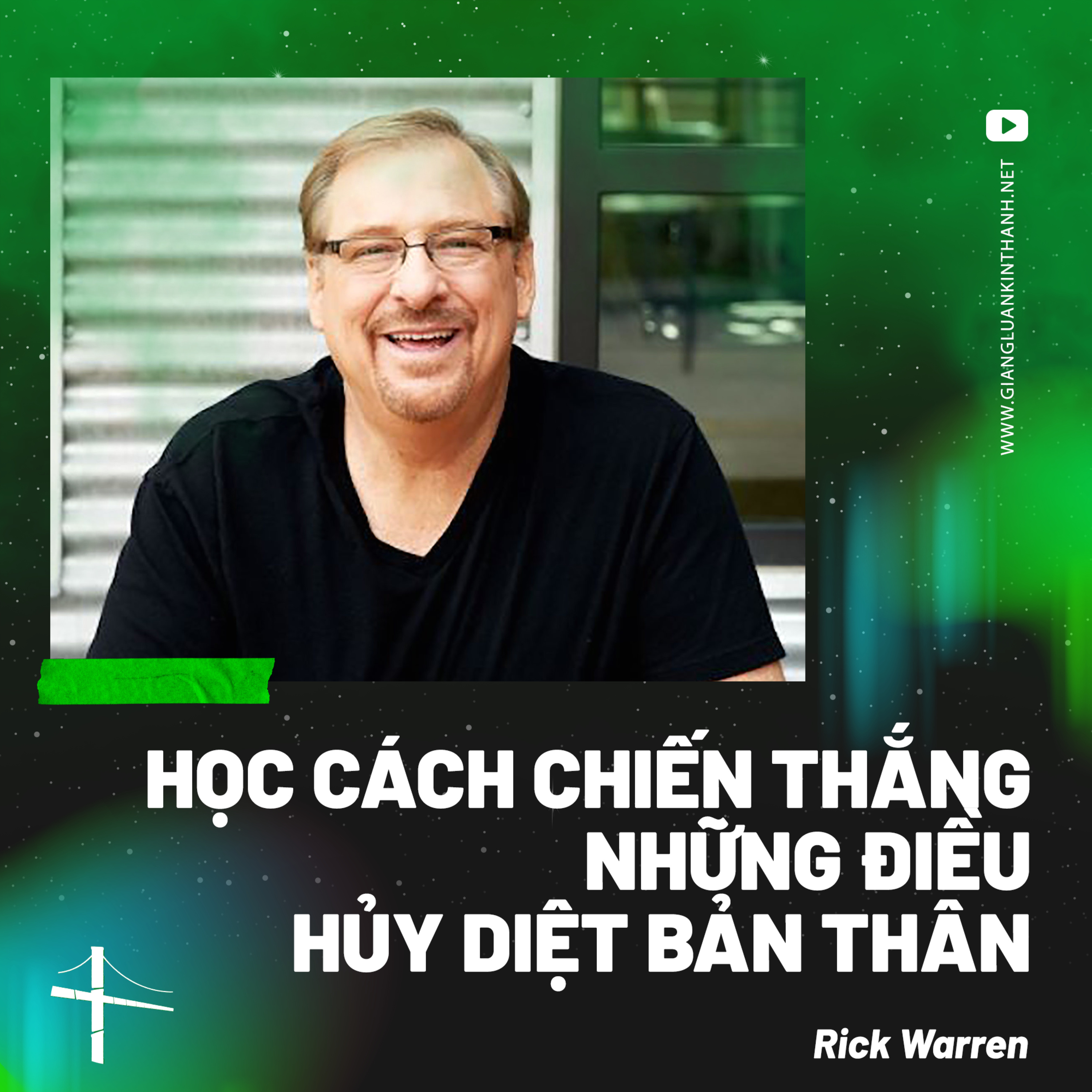 Bài Giảng: Học Cách Chiến Thắng Những Điều Hủy Diệt Bản Thân | Mục Sư Rick Warren episode artwork