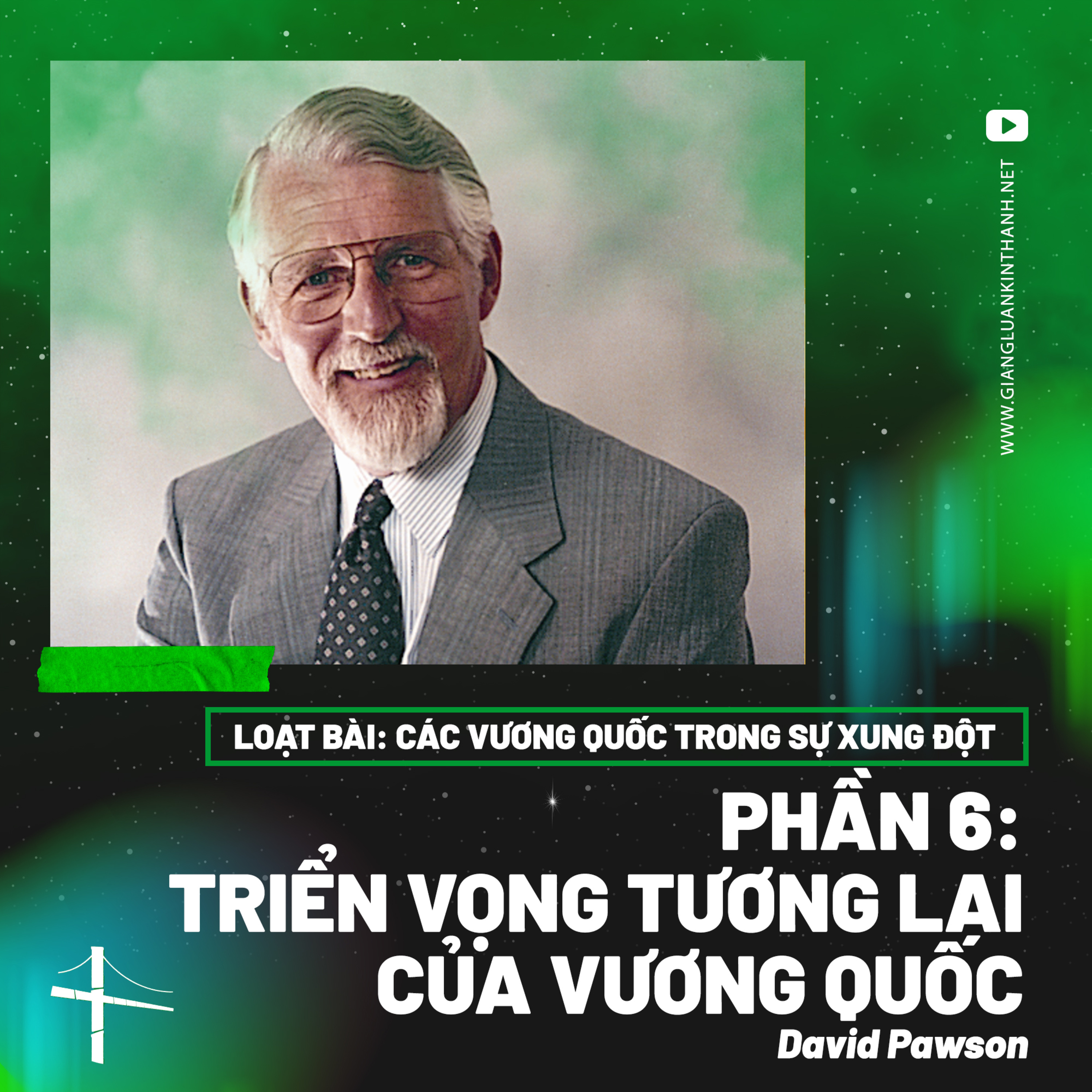 Các Vương Quốc Trong Sự Xung Đột - Phần 6: Triển Vọng Tương Lai Của Vương Quốc | David Pawson episode artwork