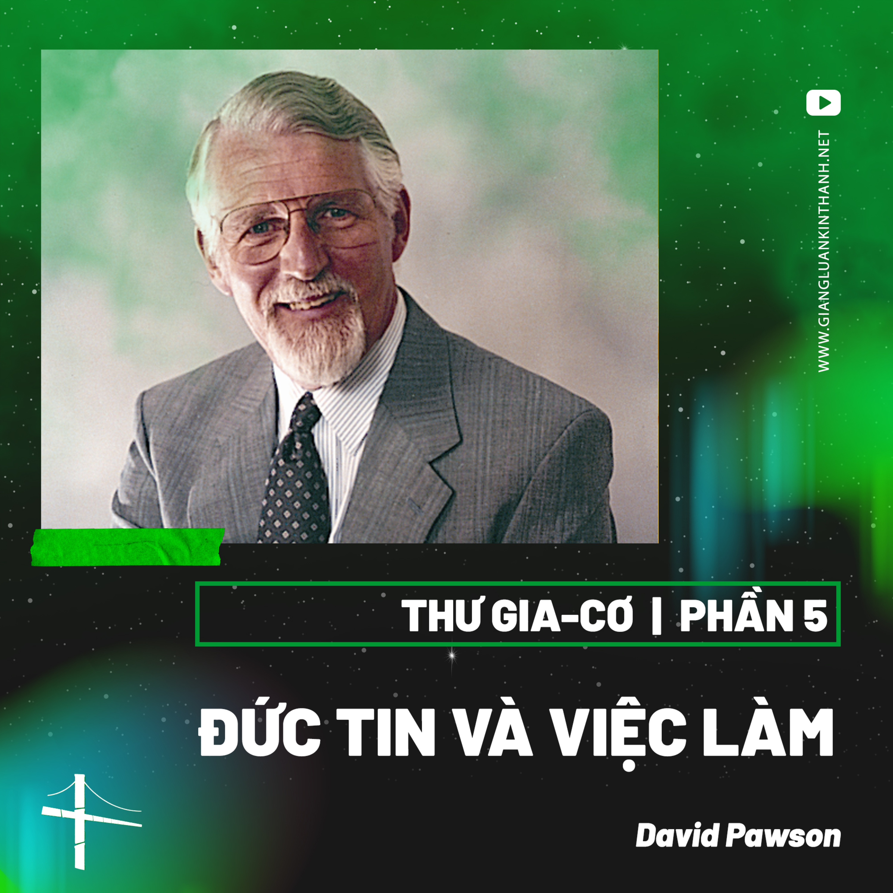 Thư Gia-cơ | Phần 5: Đức Tin Và Việc Làm | David Pawson episode artwork