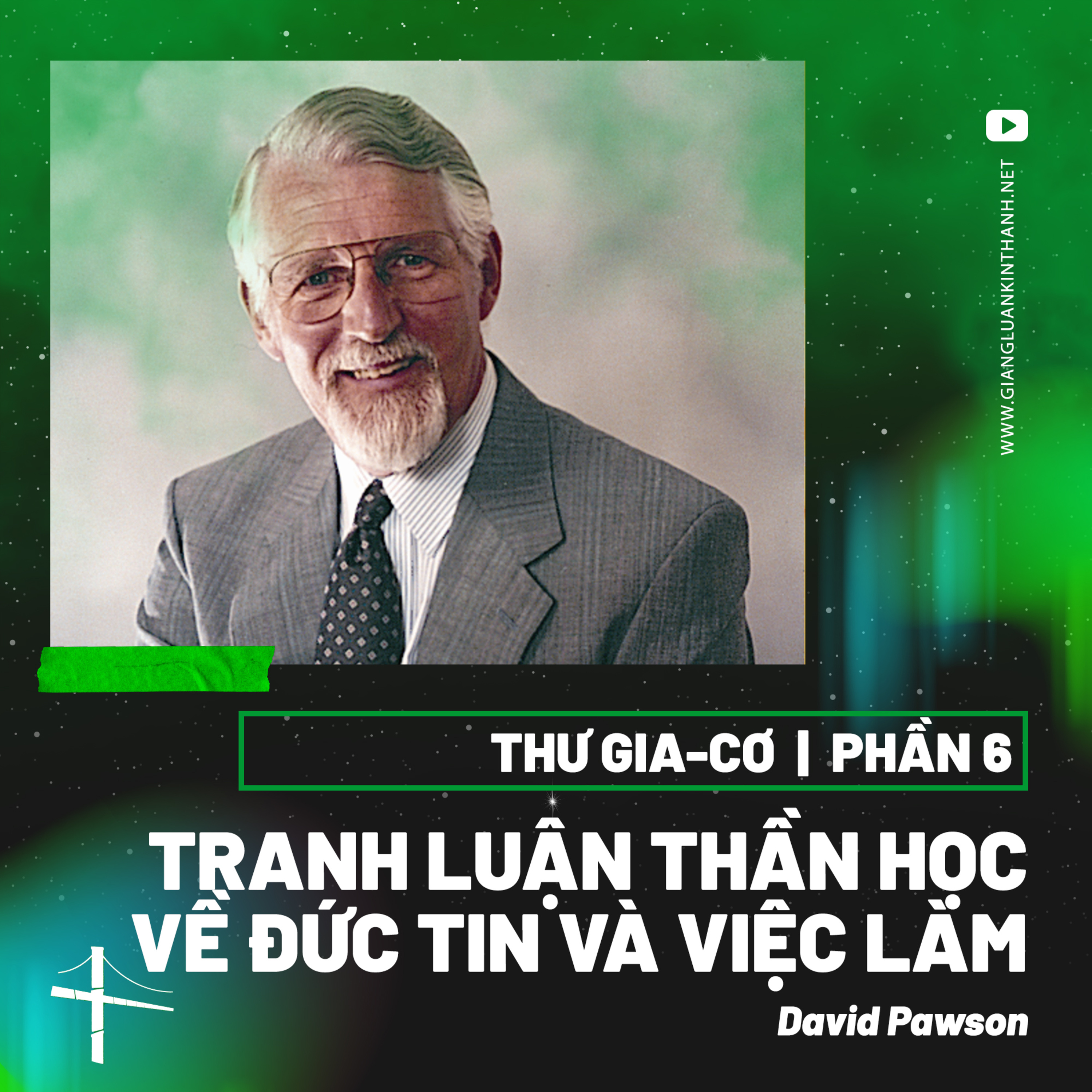 Thư Gia-cơ | Phần 6: Tranh Luận Thần Học Về Đức Tin Và Việc Làm | David Pawson episode artwork