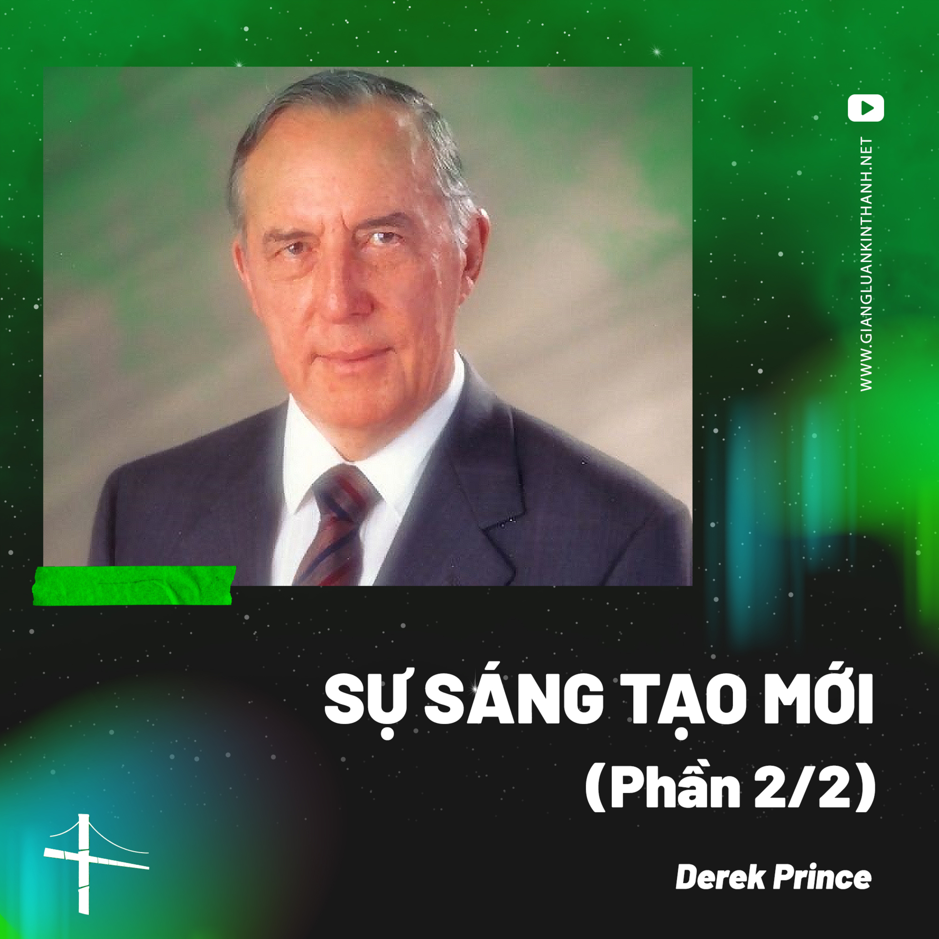 Bài Giảng: Sự Sáng Tạo Mới | Derek Prince (Phần 2/2) episode artwork