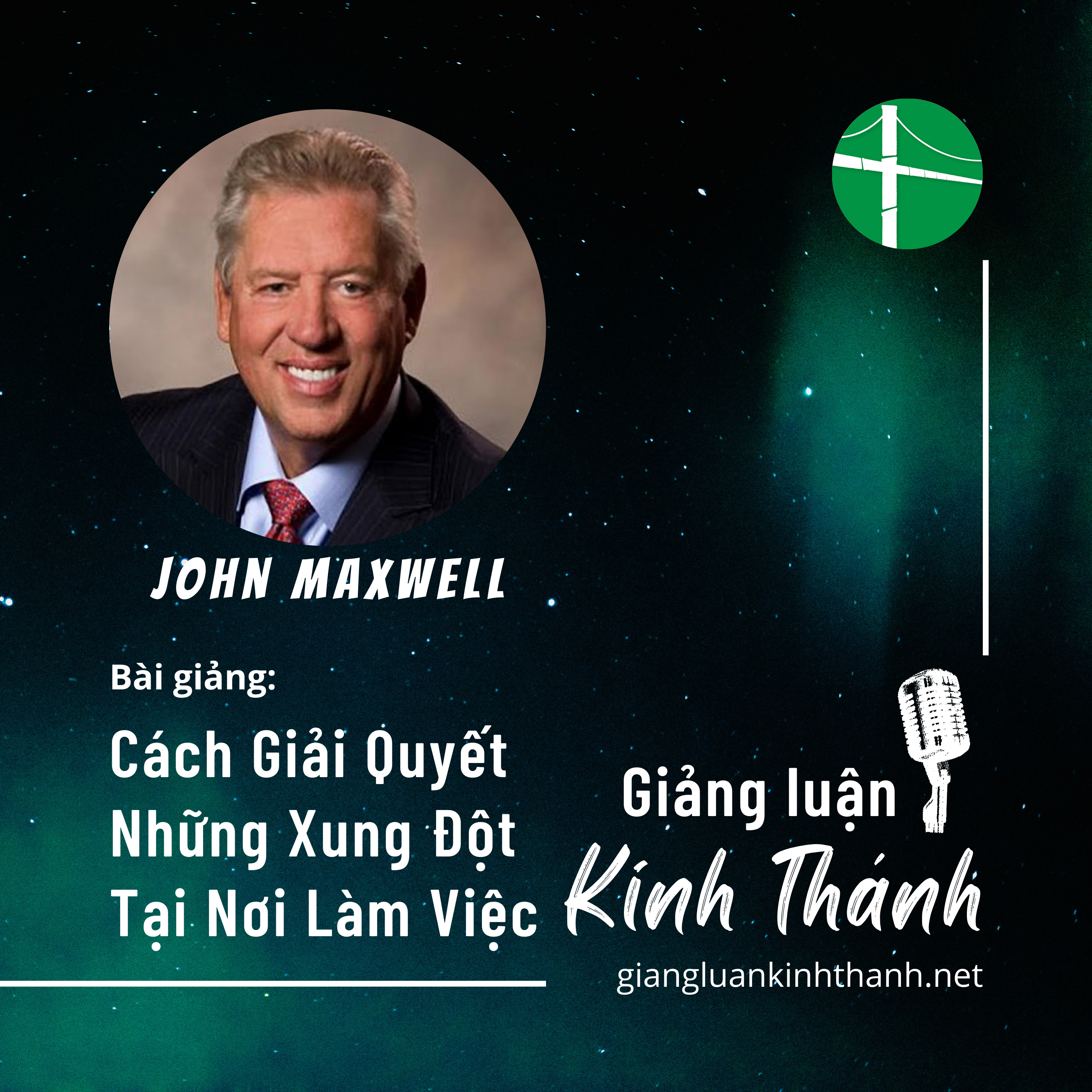Bài Giảng: Cách Giải Quyết Những Xung Đột Tại Nơi Làm Việc | John Maxwell episode artwork