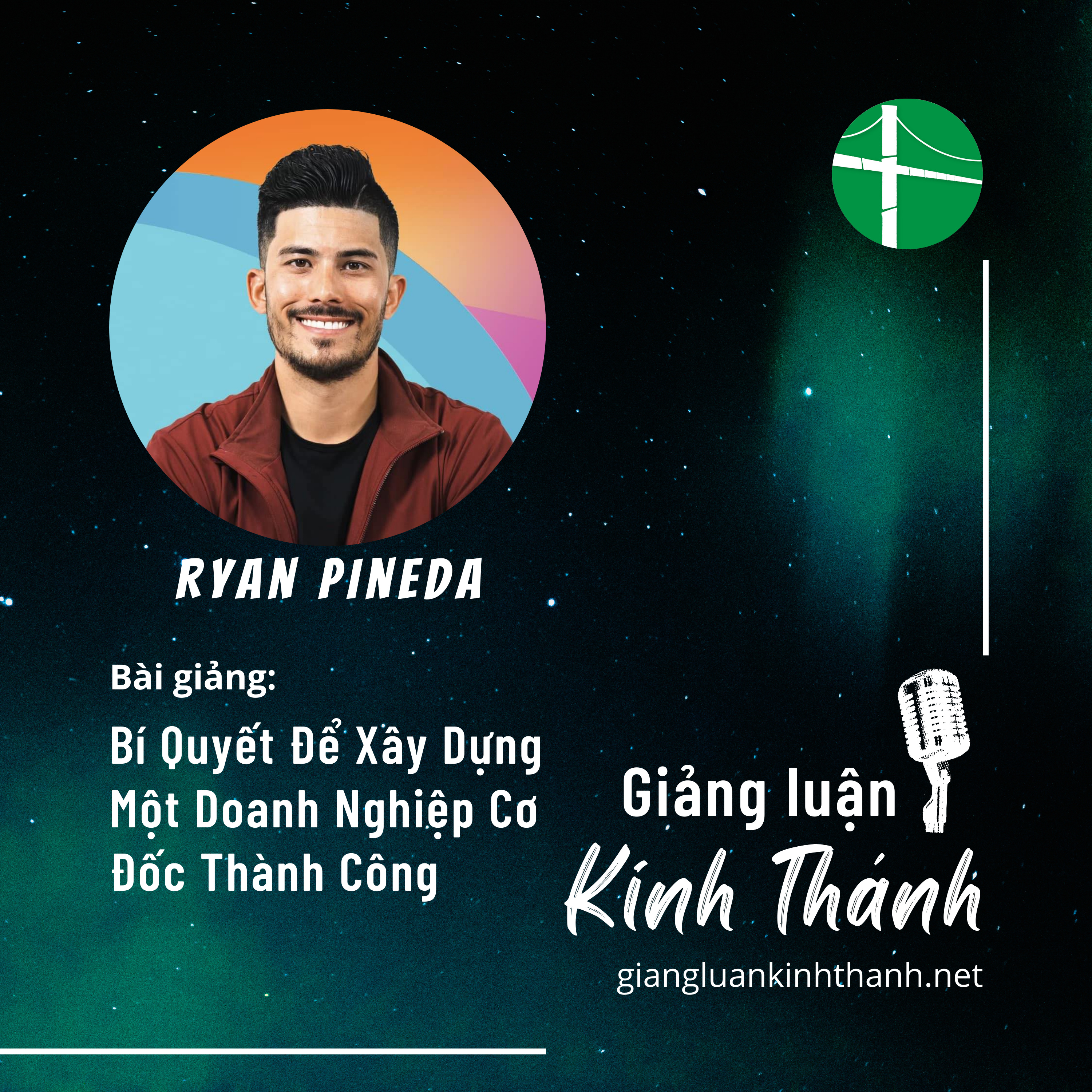 Bài Giảng: Bí Quyết Để Xây Dựng Một Doanh Nghiệp Cơ Đốc Thành Công | Ryan Pineda episode artwork