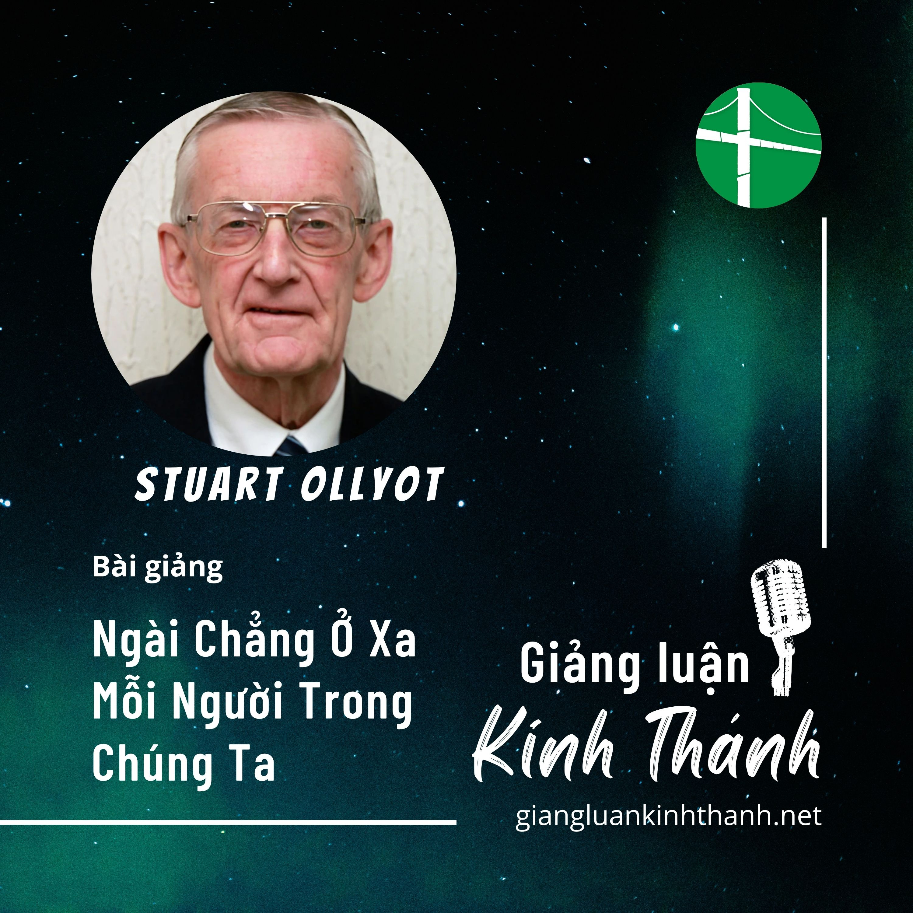 Bài Giảng: Ngài Chẳng Ở Xa Mỗi Người Trong Chúng Ta | Stuart Olyott episode artwork