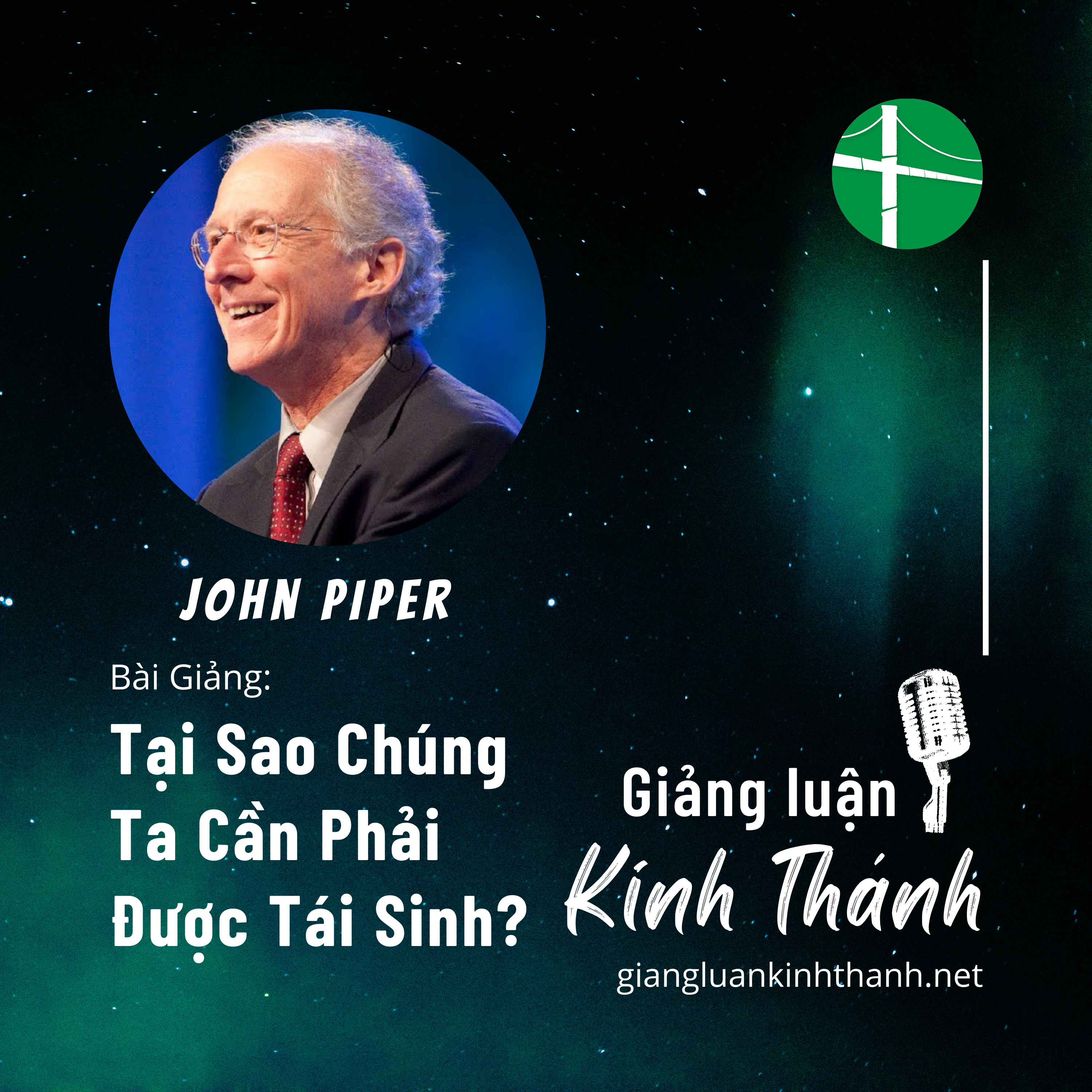 Bài Giảng: Tại Sao Chúng Ta Cần Phải Được Tái Sinh? | John Piper (Phần 1) episode artwork