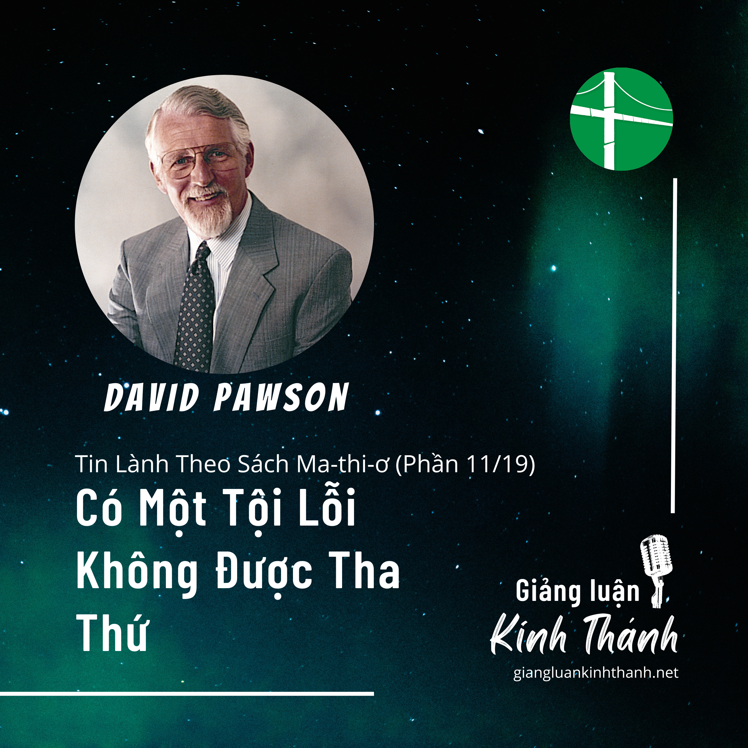 Tin Lành Theo Ma-thi-ơ (Phần 11/19) | Có Một Tội Lỗi Không Được Tha Thứ | David Pawson episode artwork