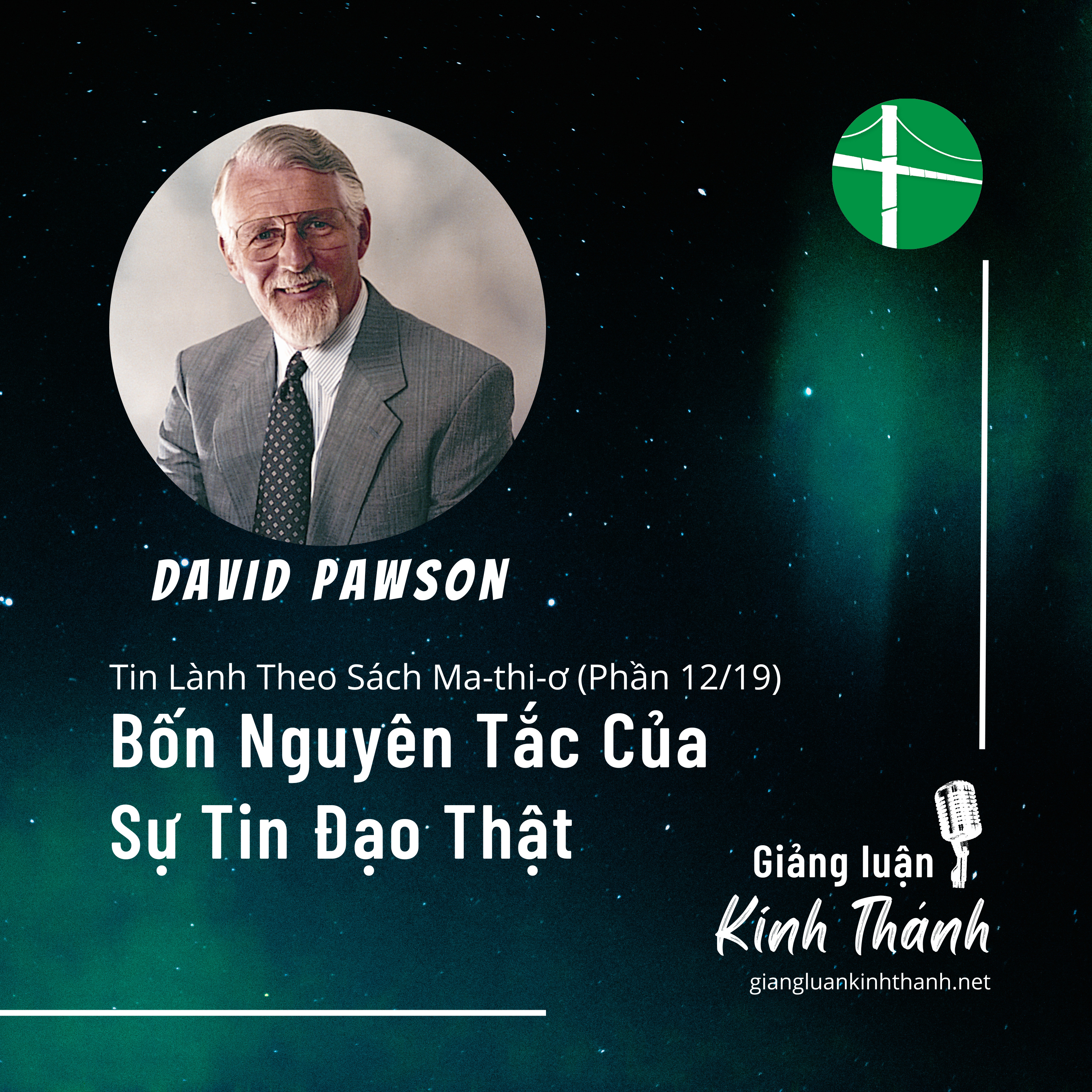 Tin Lành Theo Ma-thi-ơ (Phần 12/19) | Bốn Nguyên Tắc Của Sự Tin Đạo Thật | David Pawson episode artwork