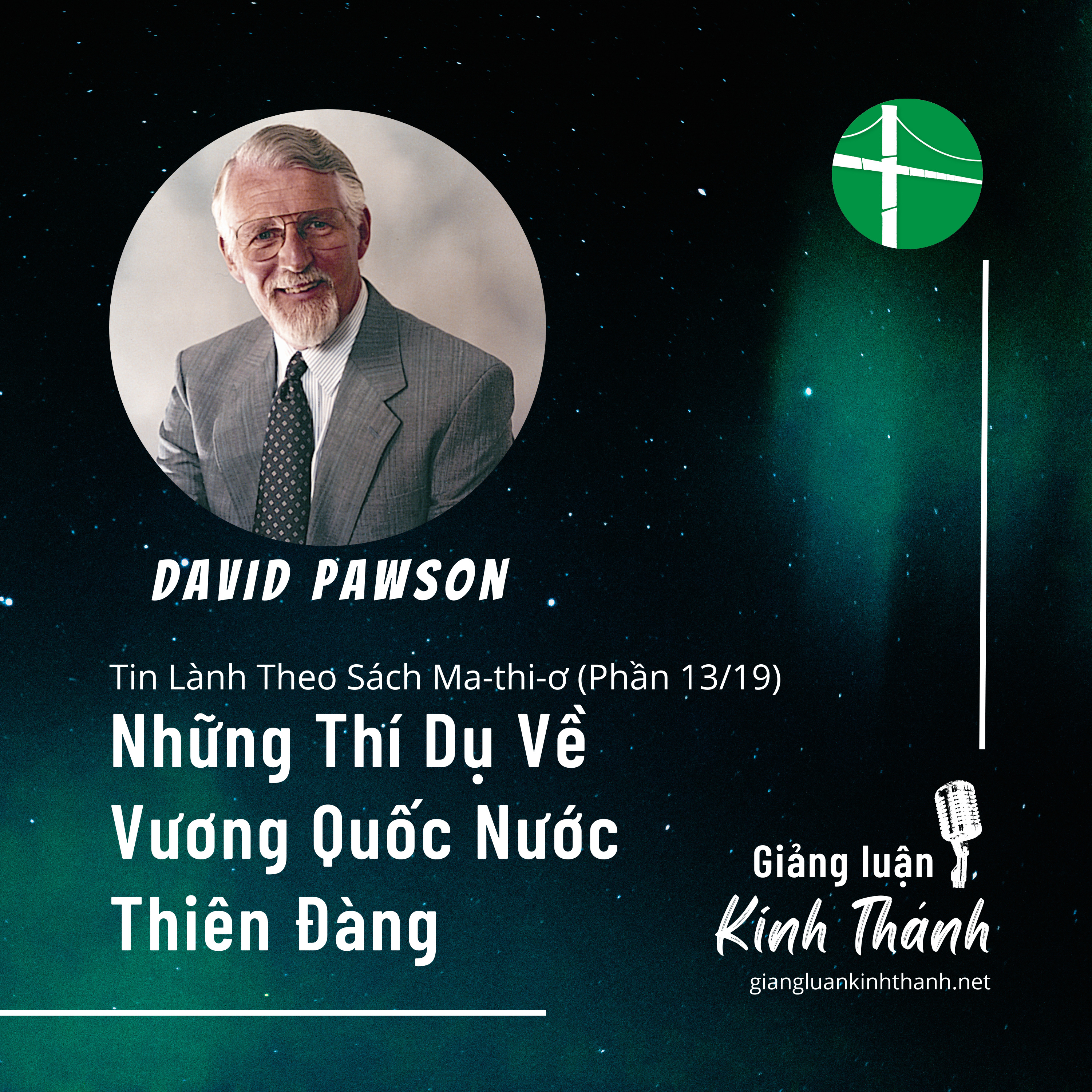 Tin Lành Theo Ma-thi-ơ (Phần 13/19) | Những Thí Dụ Về Vương Quốc Nước Thiên Đàng | David Pawson episode artwork