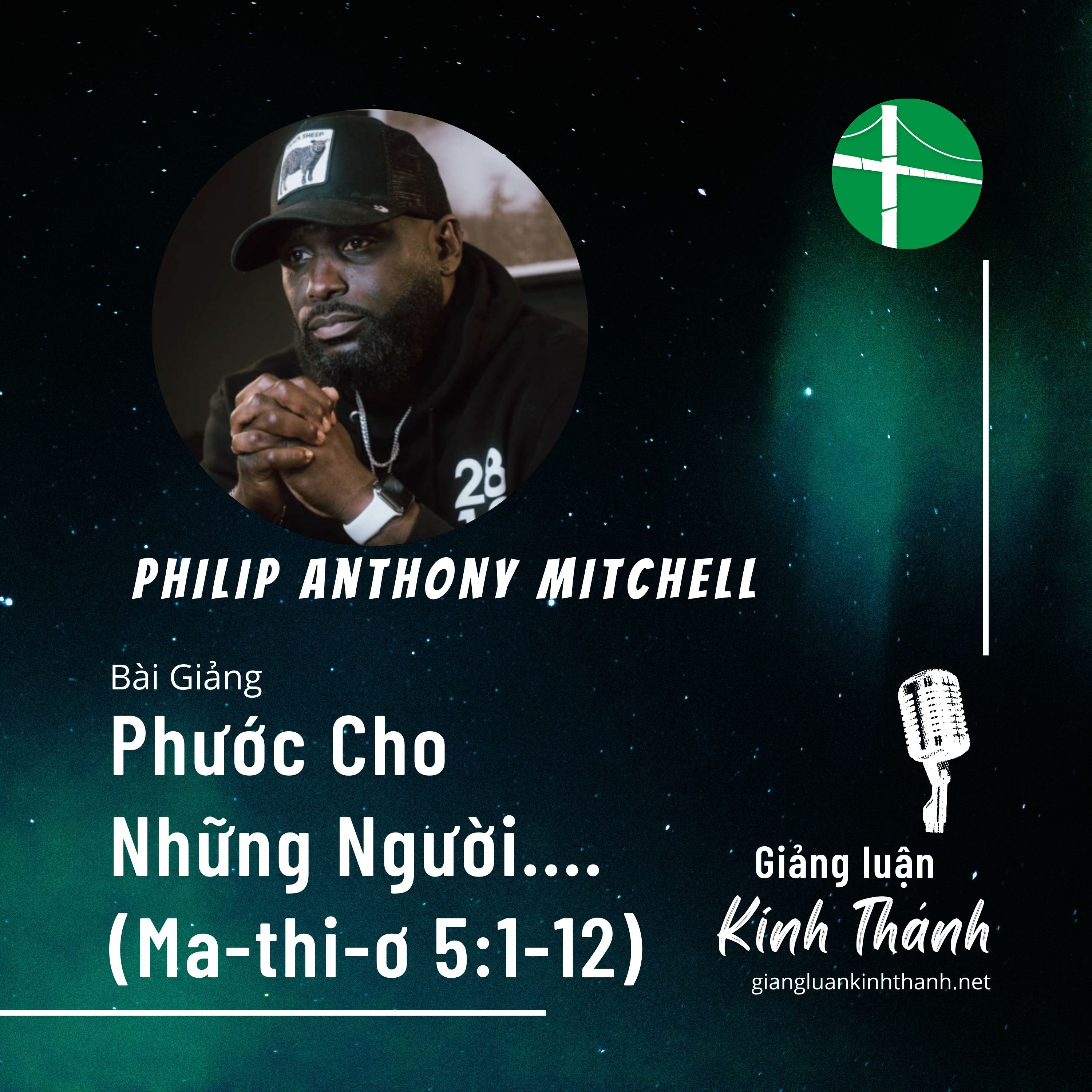 Bài Giảng: Phước Cho Những Người....(Ma-thi-ơ 5:1-12) | Philip Anthony Mitchell episode artwork