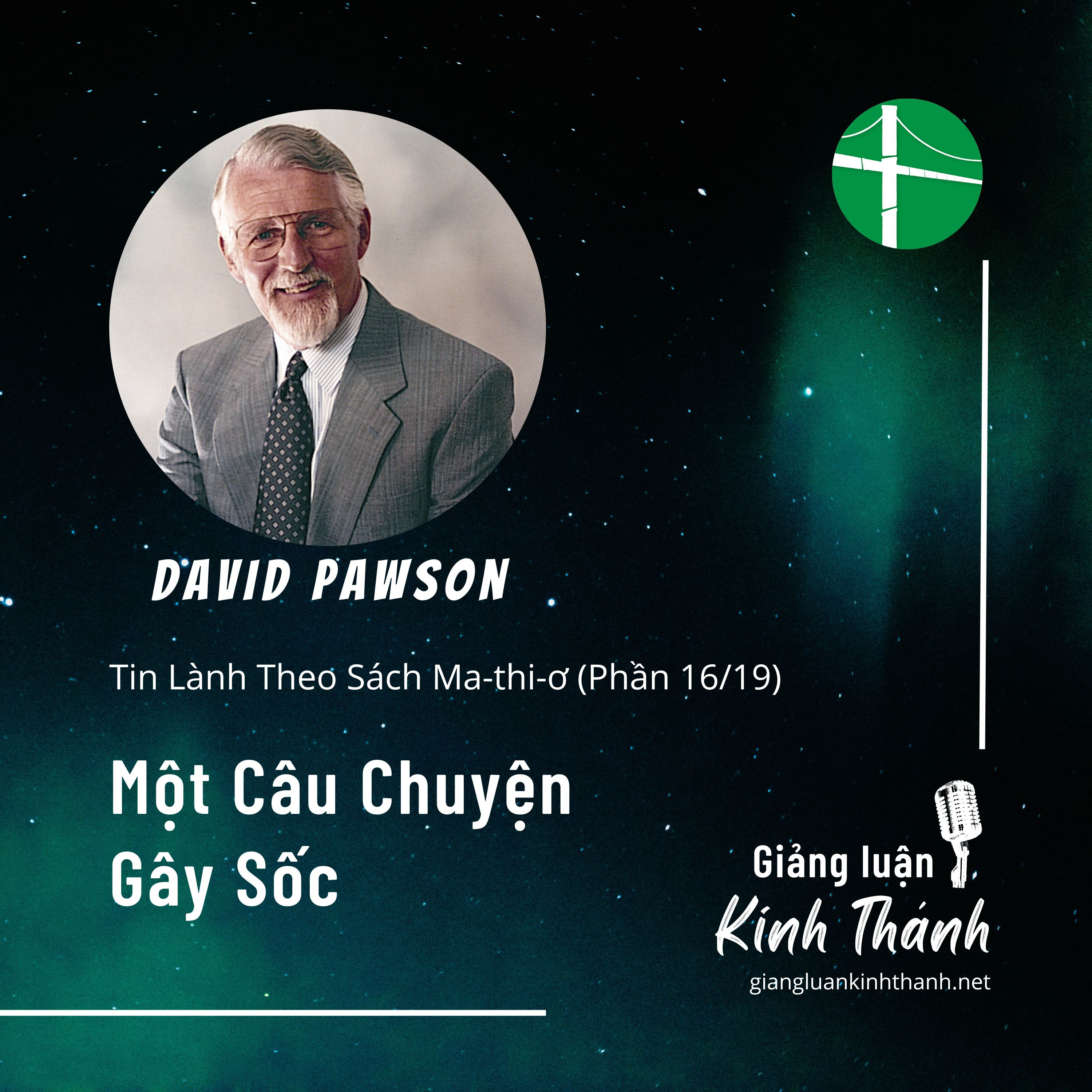  Tin Lành Theo Ma-thi-ơ (Phần 16/19) | Một Câu Chuyện Gây Sốc | David Pawson episode artwork