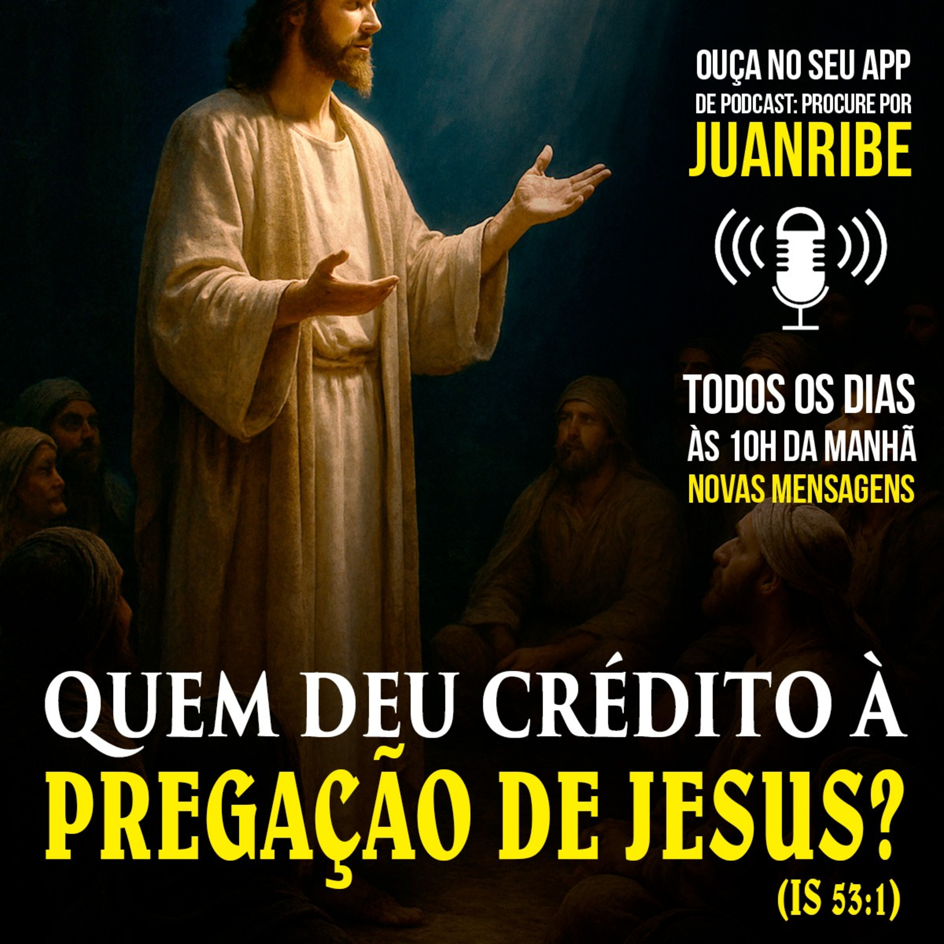 Quem Deu Crédito à Pregação de Jesus (Is 53 01)