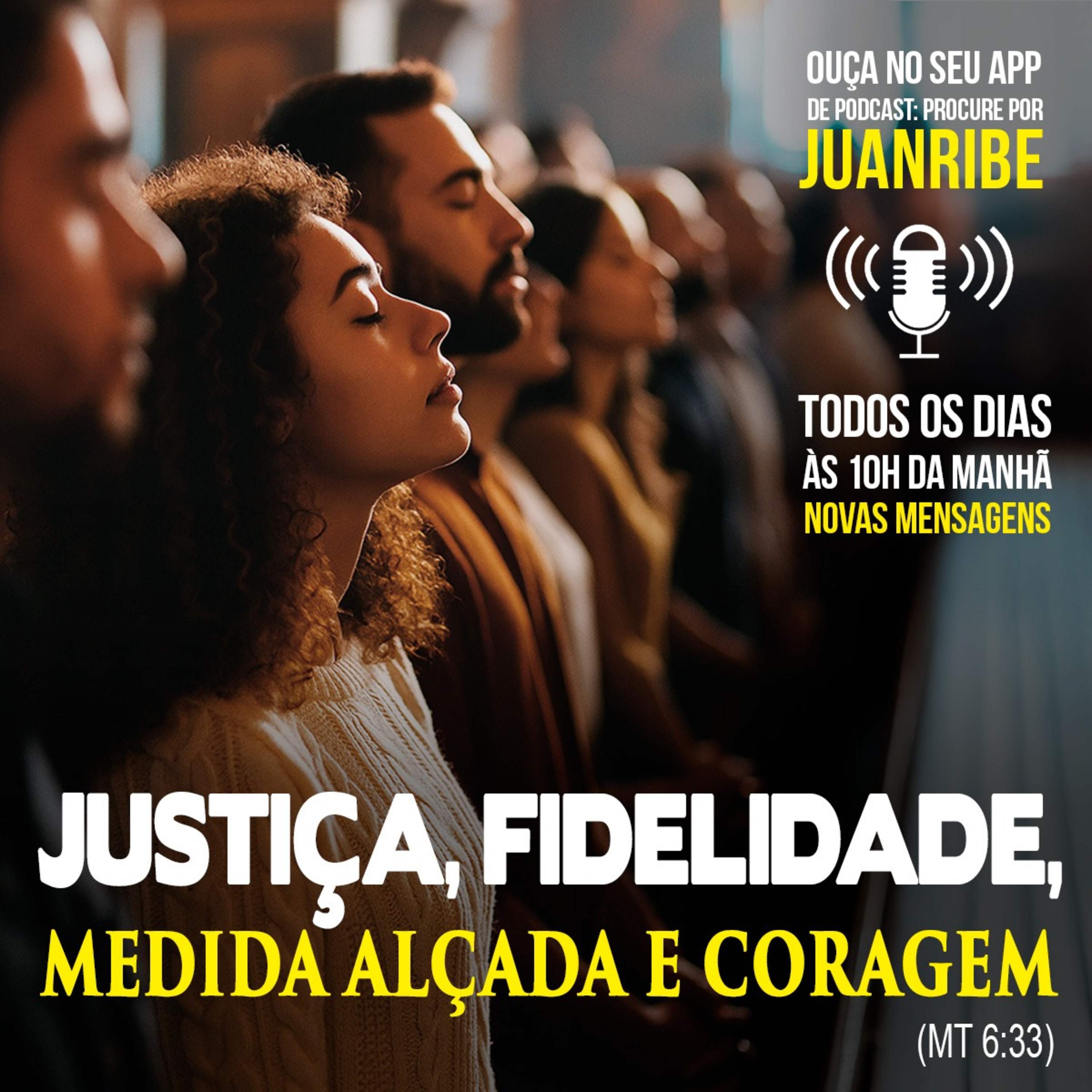 Justiça, Fidelidade, Medida Alçada e Coragem (Mt 06 33)