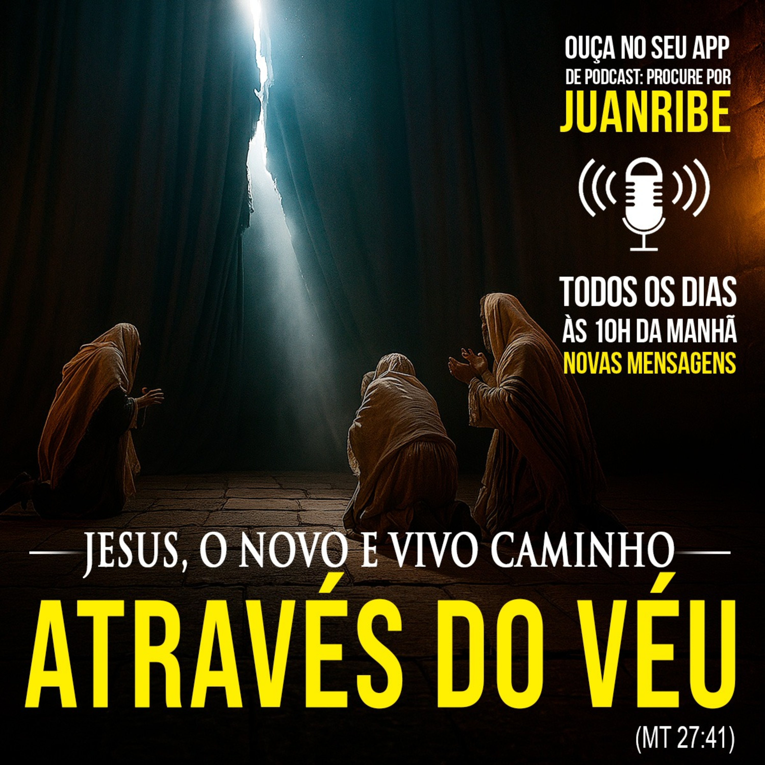 Jesus, o Novo e Vivo Caminho Através do Véu (Mt 27 51)