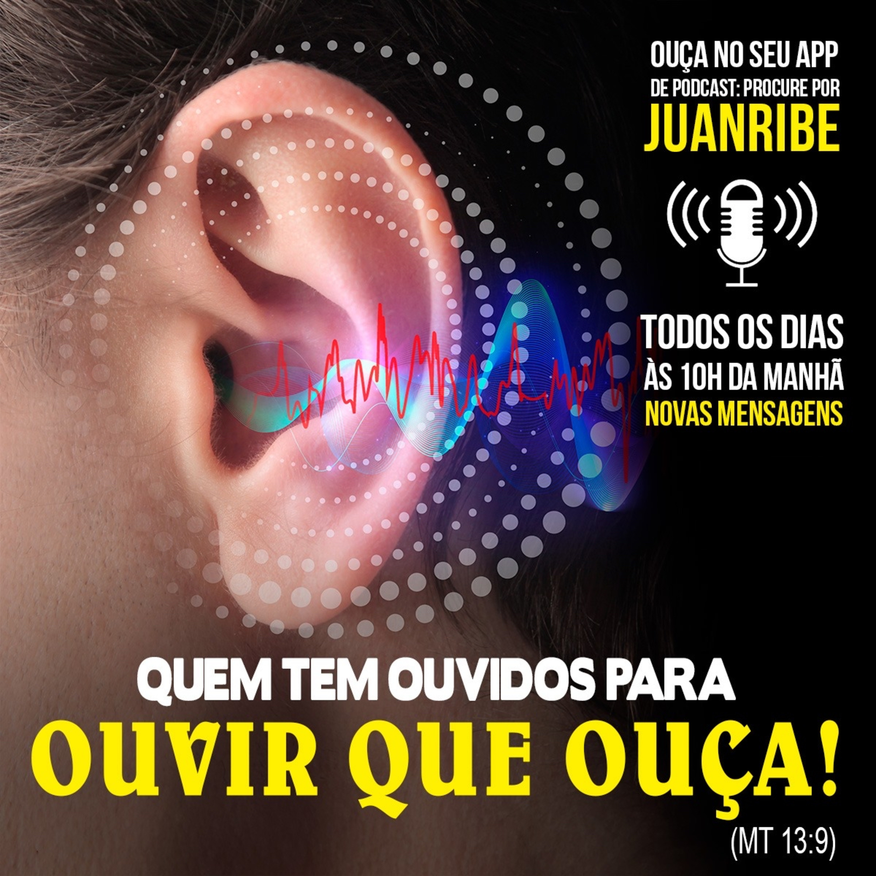 Quem Tem Ouvidos Para Ouvir Que Ouça (Mt 13 09)