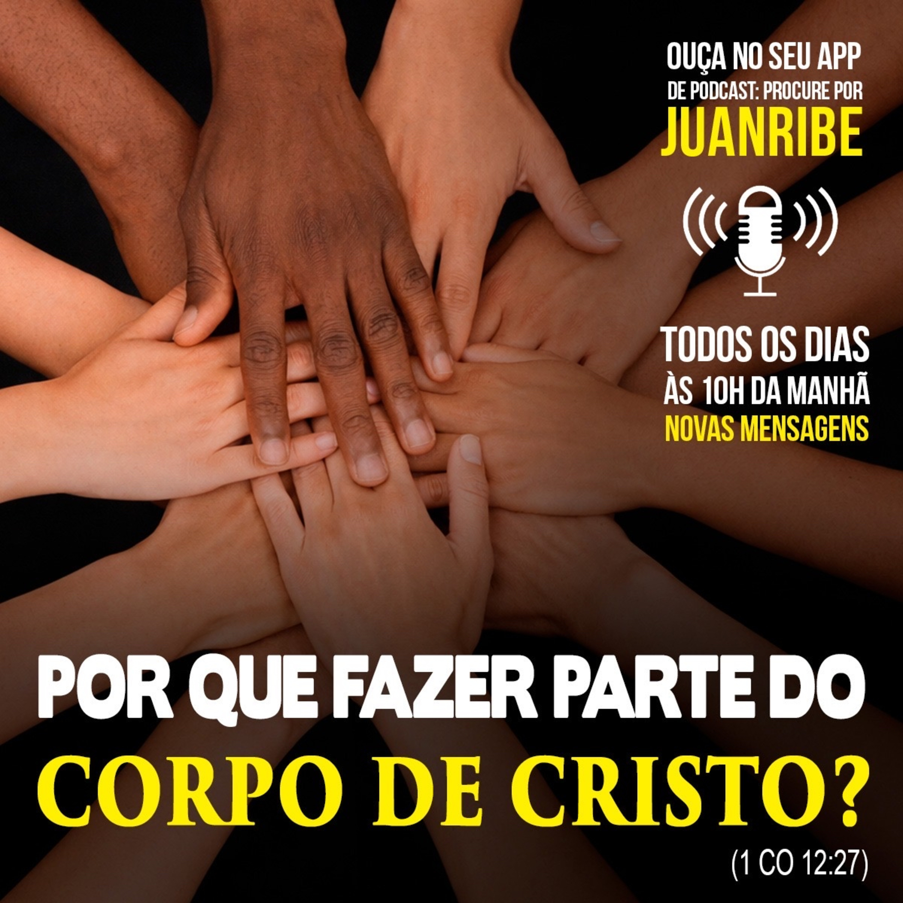Por Que Fazer Parte do Corpo de Cristo? (ICo 12 27)