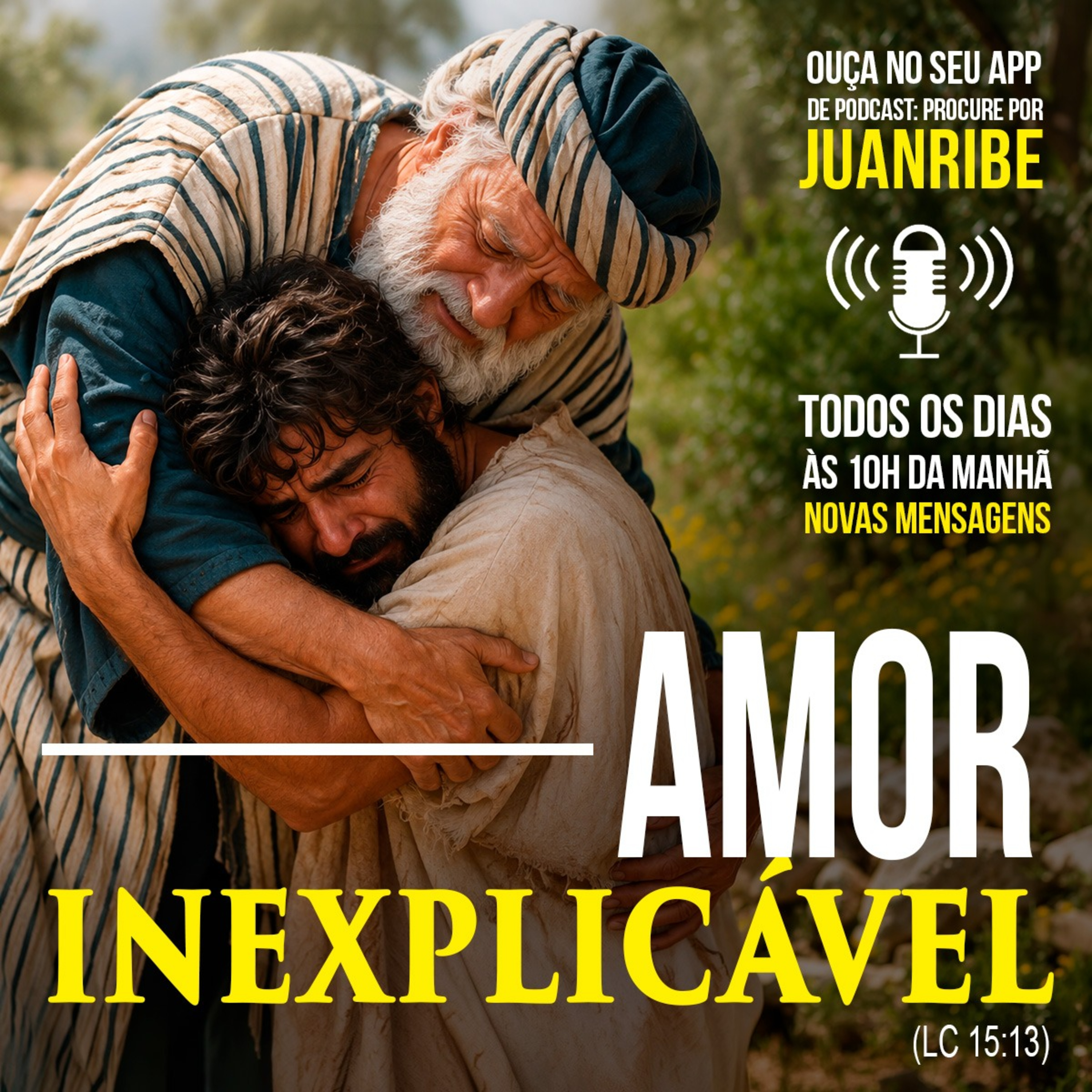 Amor Inexplicável (Lc 15 13)